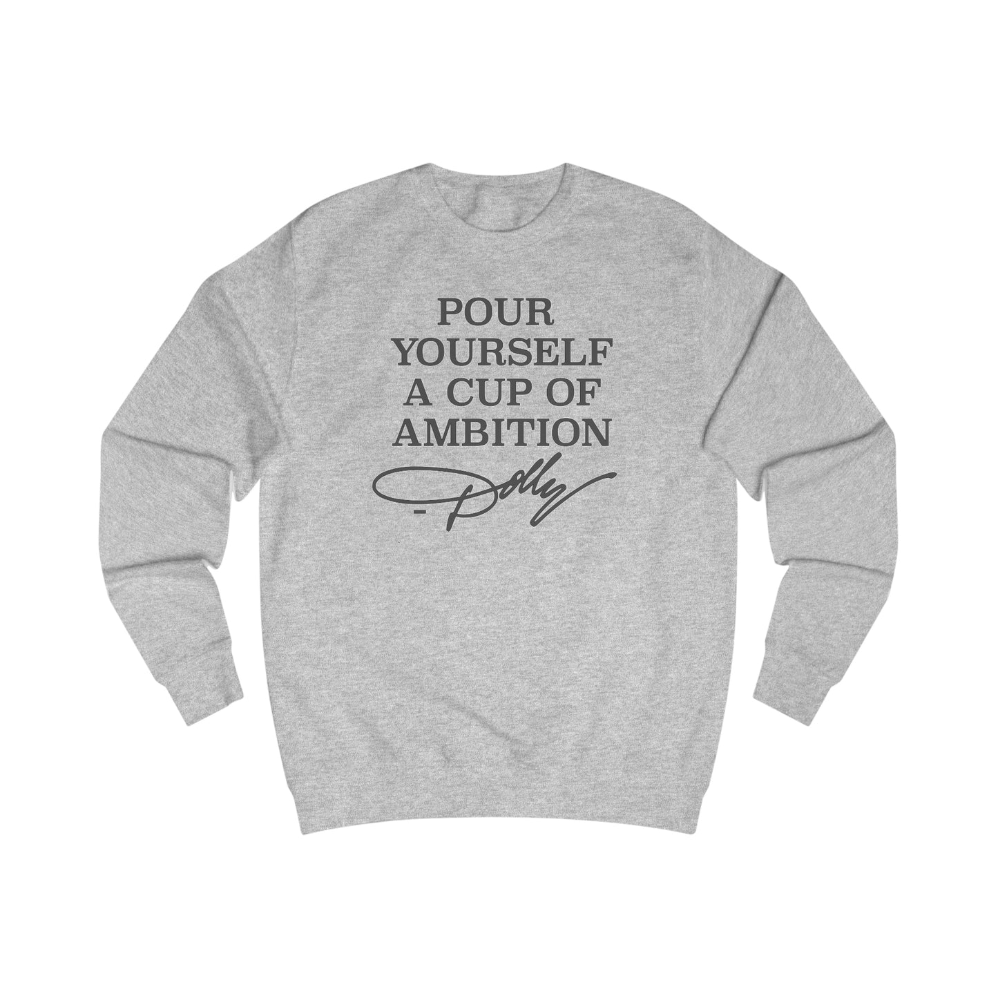 Dolly Pour Yourself A Cup of Ambition Unisex Heavy Blend™ Crewneck Sweatshirt