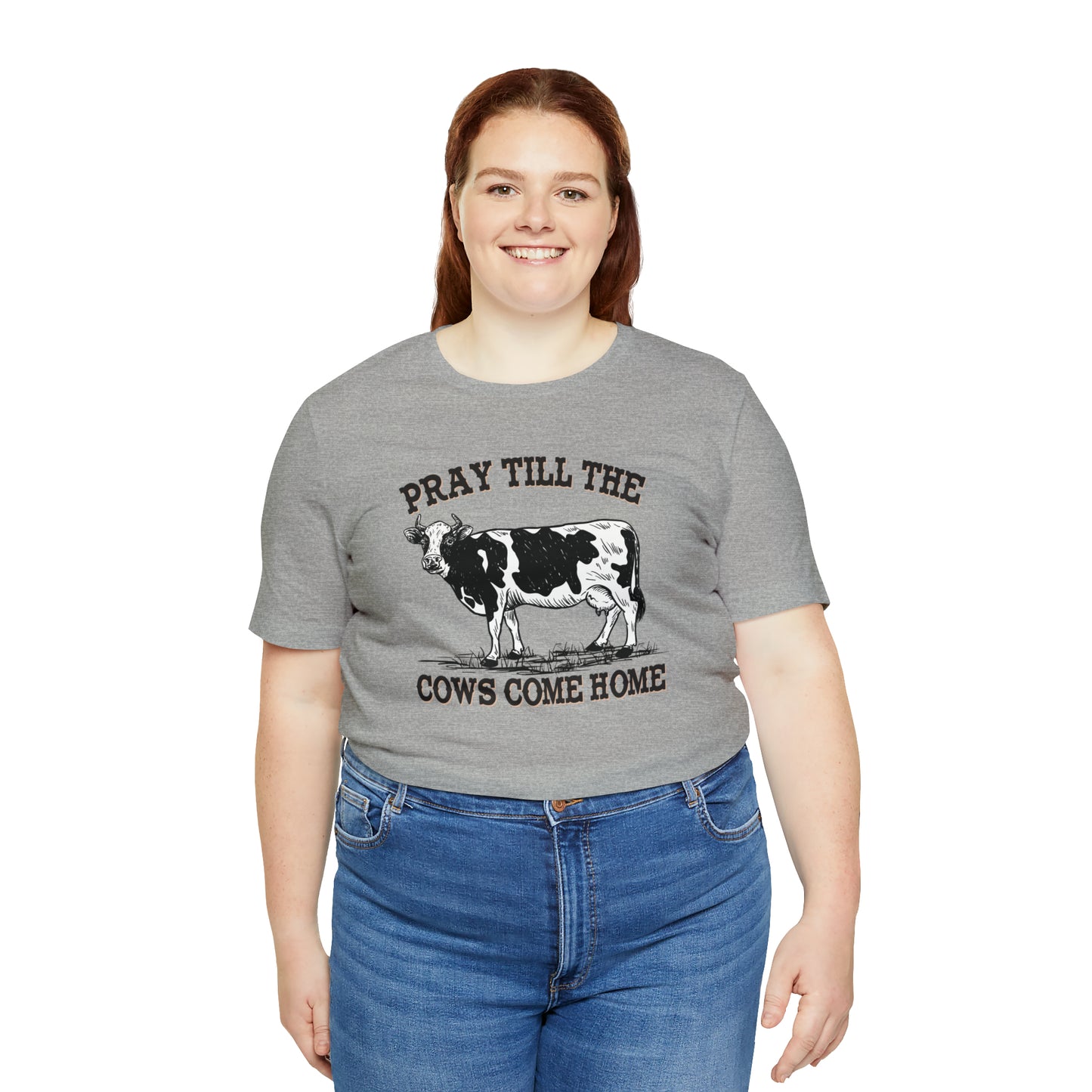 Pray 'til the Cows Come Home Unisex Jersey Short Sleeve Tee