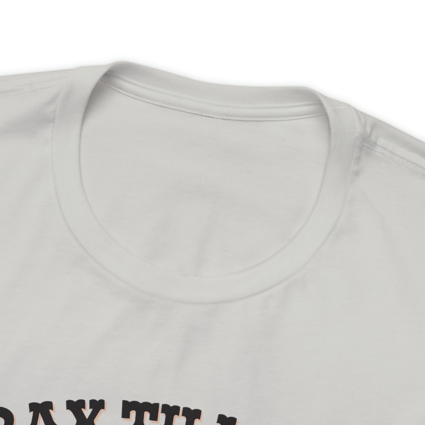 Pray 'til the Cows Come Home Unisex Jersey Short Sleeve Tee