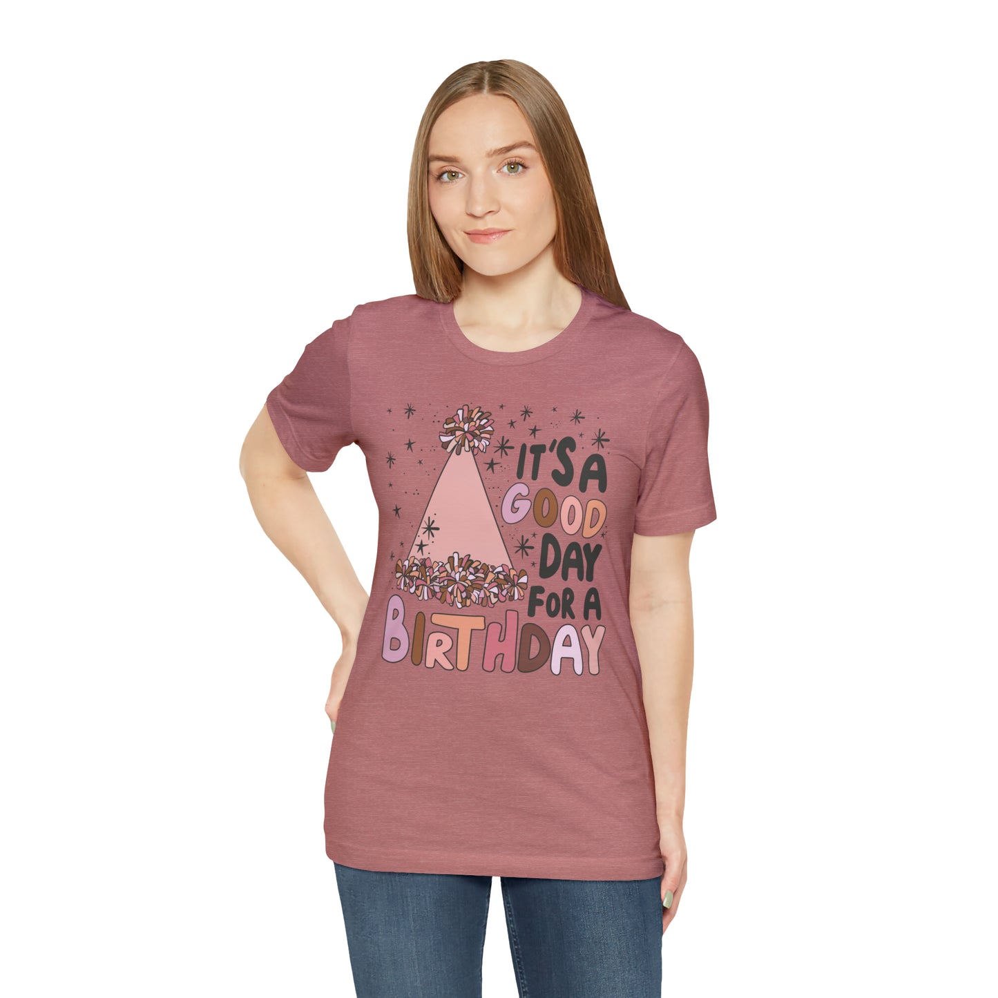 It's a Good Day for a Birthday T-Shirt