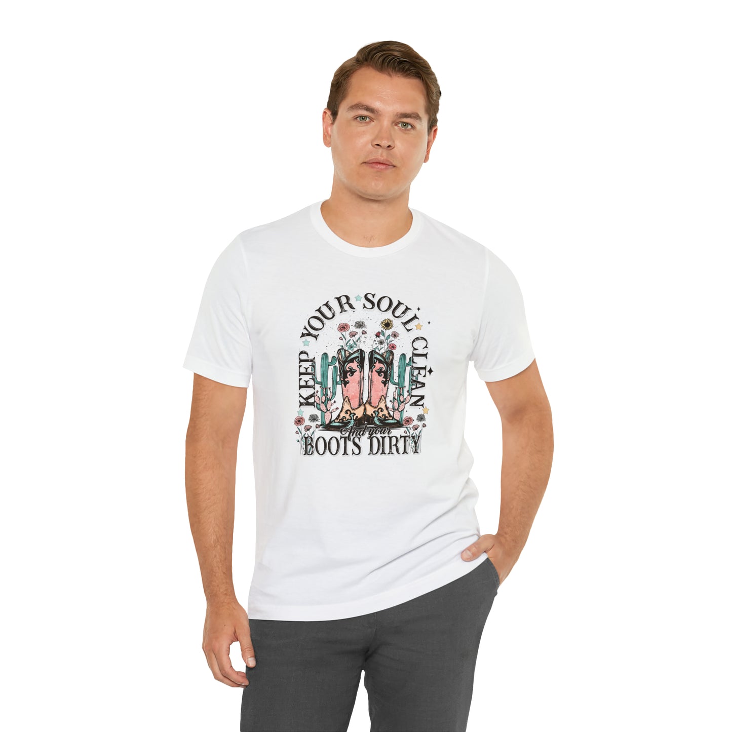 "Keep Your Soul Clean and Your Boots Dirty" Unisex Jersey Short Sleeve Tee