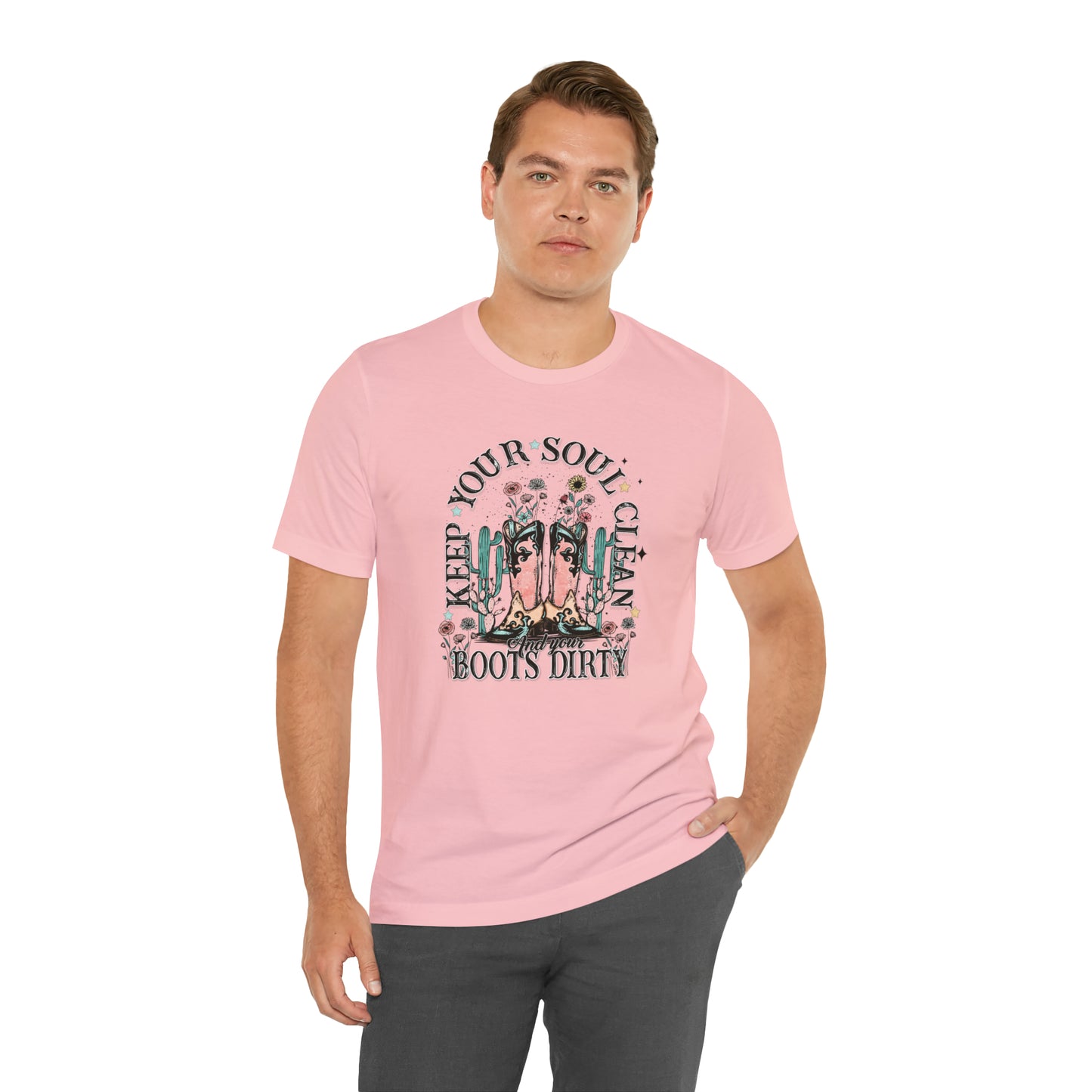 "Keep Your Soul Clean and Your Boots Dirty" Unisex Jersey Short Sleeve Tee