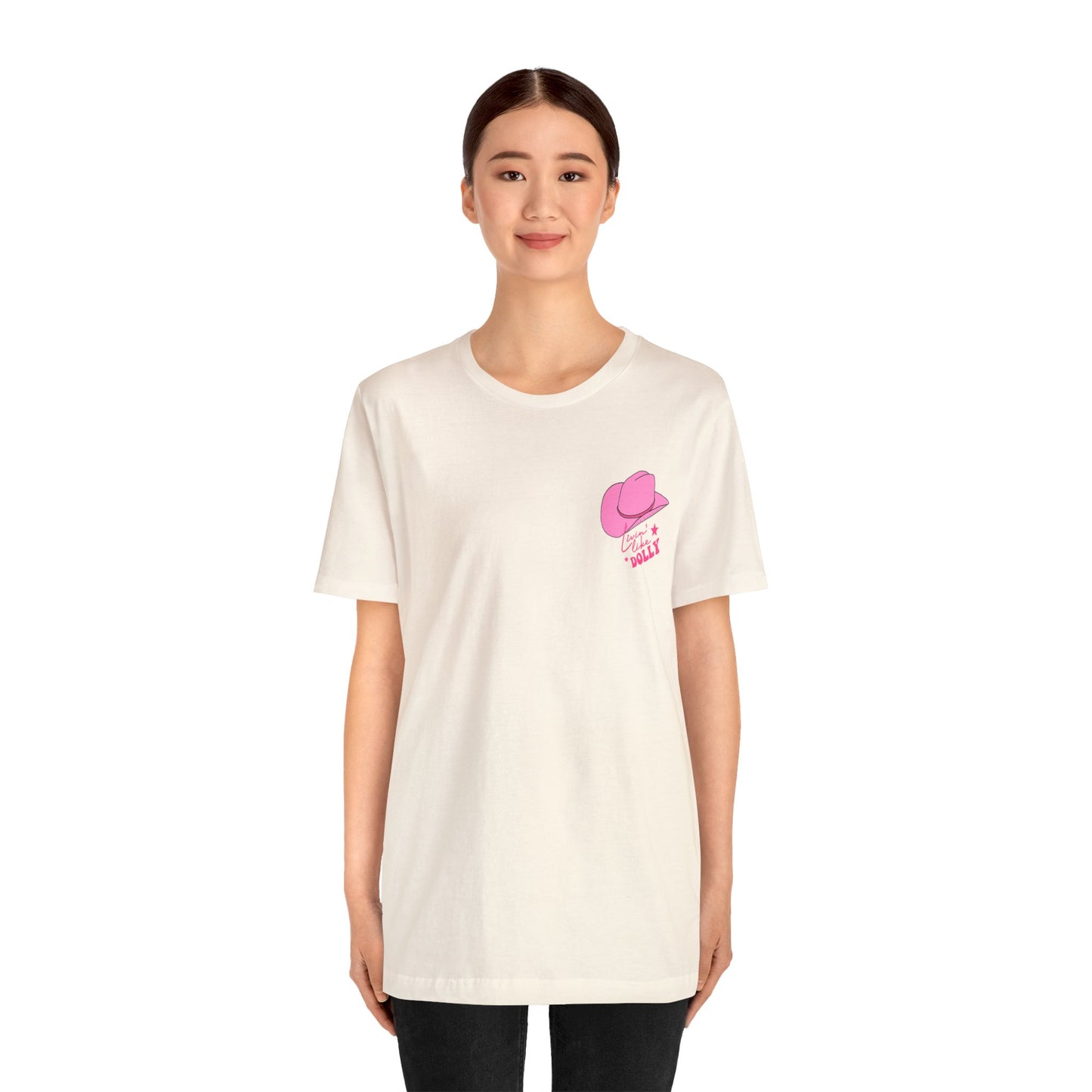 Living Like Dolly/ What Would Dolly Do? (Front and Back Design) Unisex Jersey Short Sleeve Tee