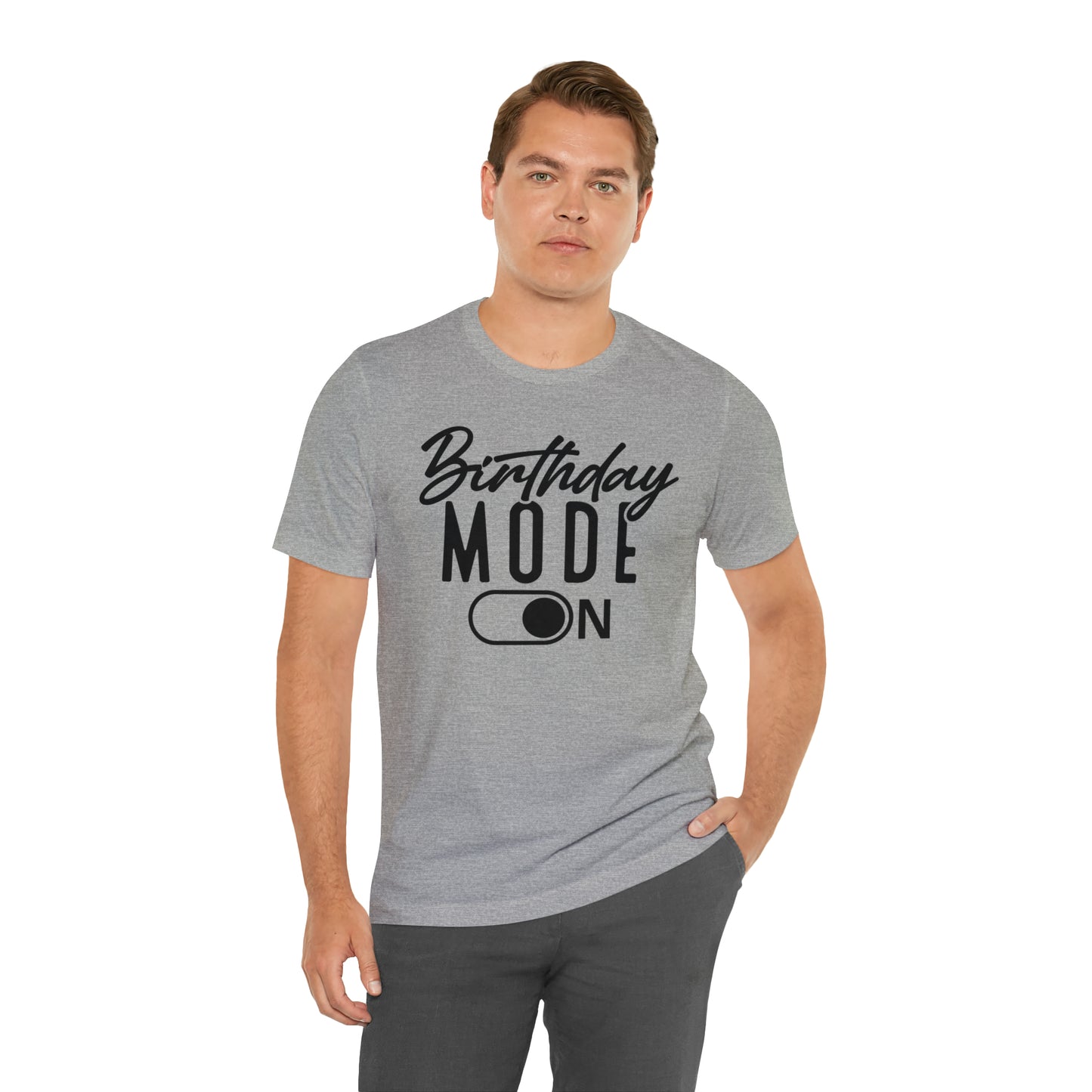 Birthday Mode On T-Shirt
