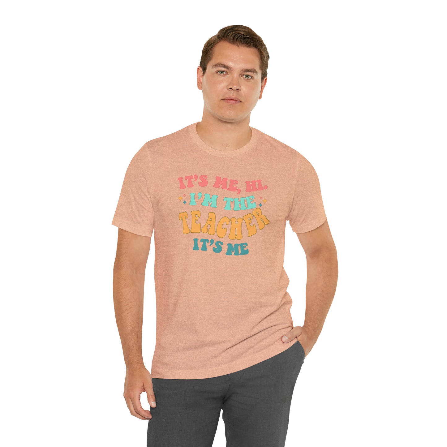 It's Me, Hi! I'm the Teacher, It's Me! Teacher Tee