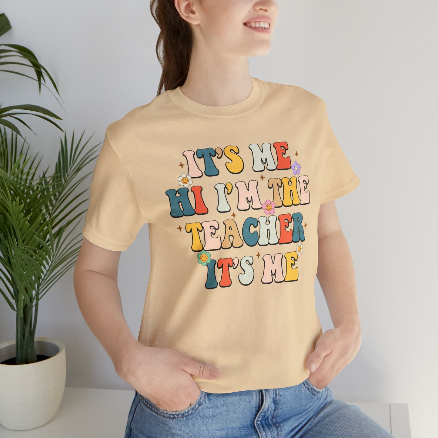 It's Me Hi I'm The Teacher It's Me Unisex Jersey Short Sleeve Tee