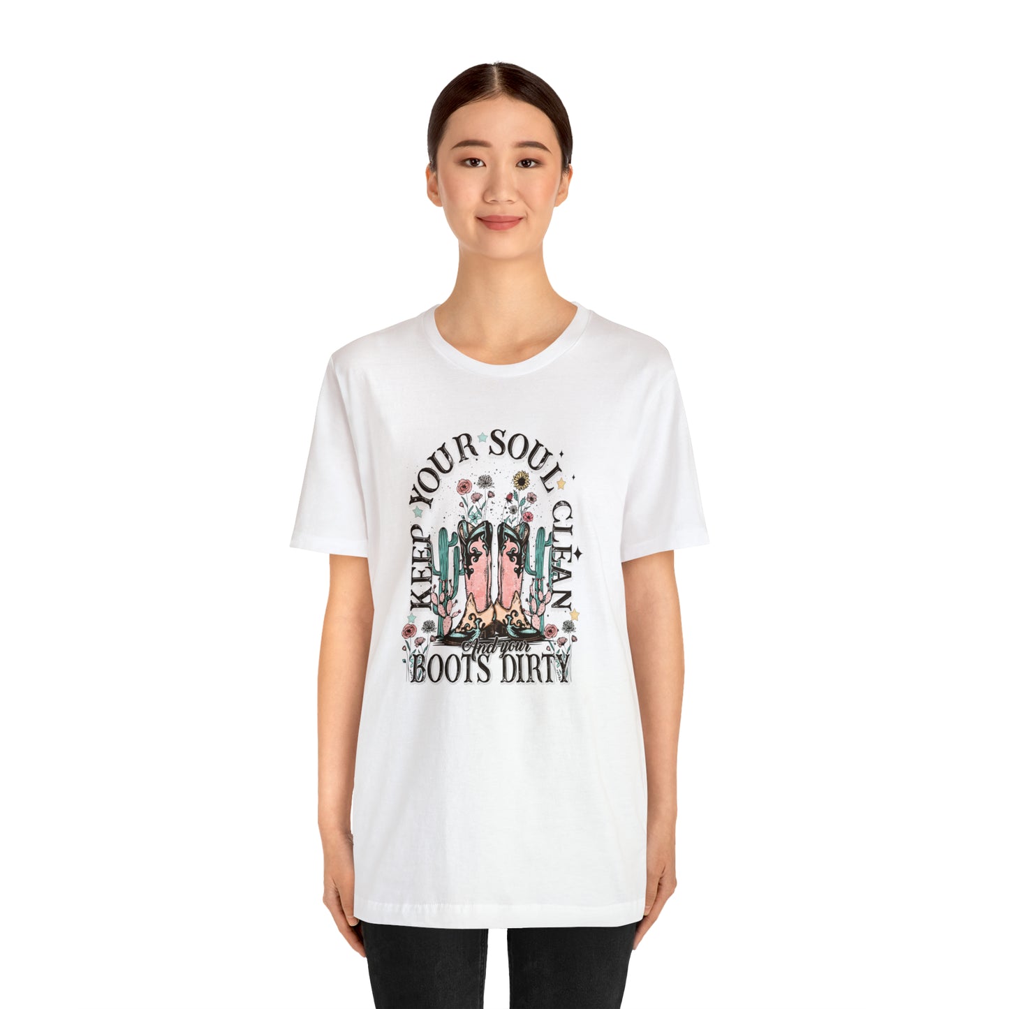 "Keep Your Soul Clean and Your Boots Dirty" Unisex Jersey Short Sleeve Tee