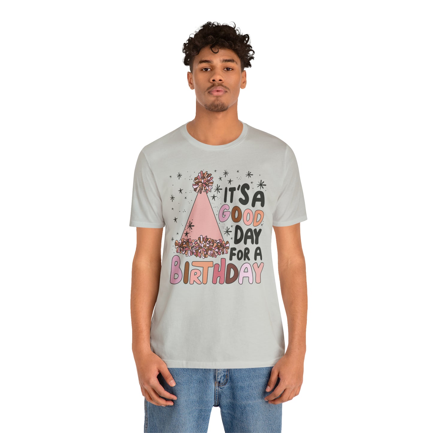 It's a Good Day for a Birthday T-Shirt