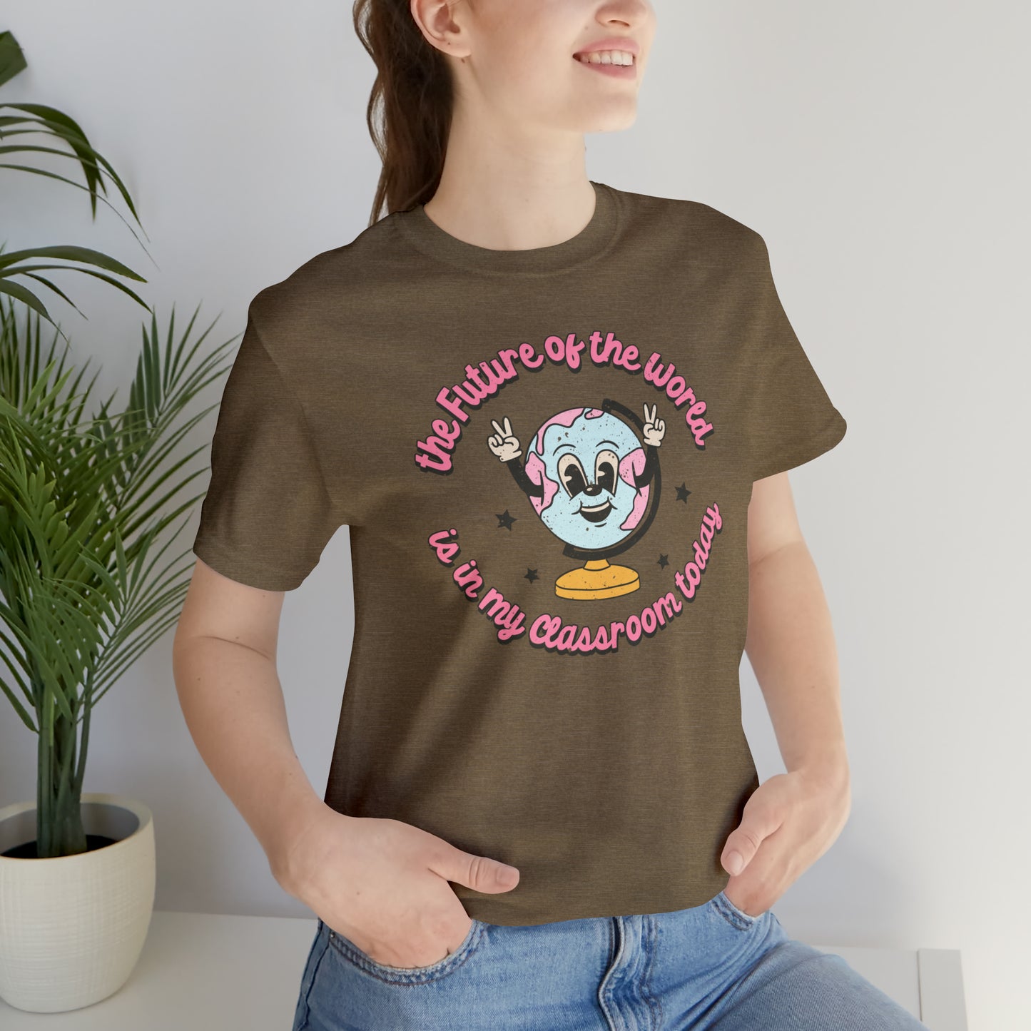"The Future of the World is In my Classroom Today" Unisex Jersey Short Sleeve Tee
