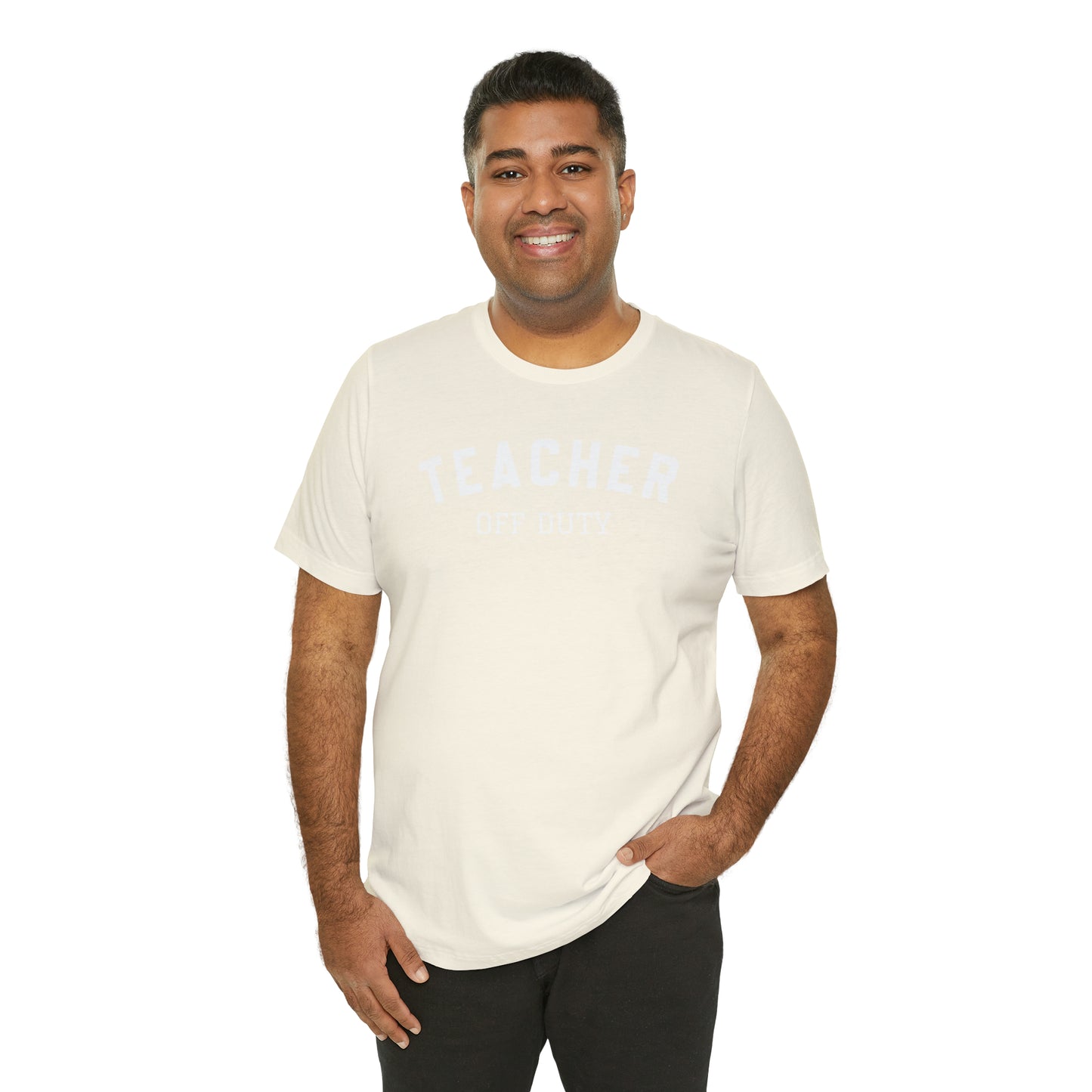 "Teacher Off-Duty" Unisex Jersey Short Sleeve Tee