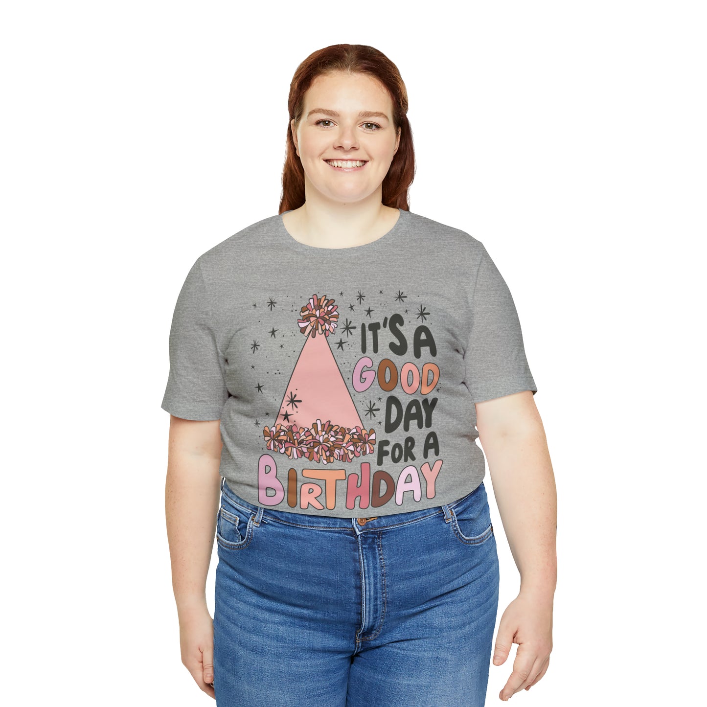 It's a Good Day for a Birthday T-Shirt