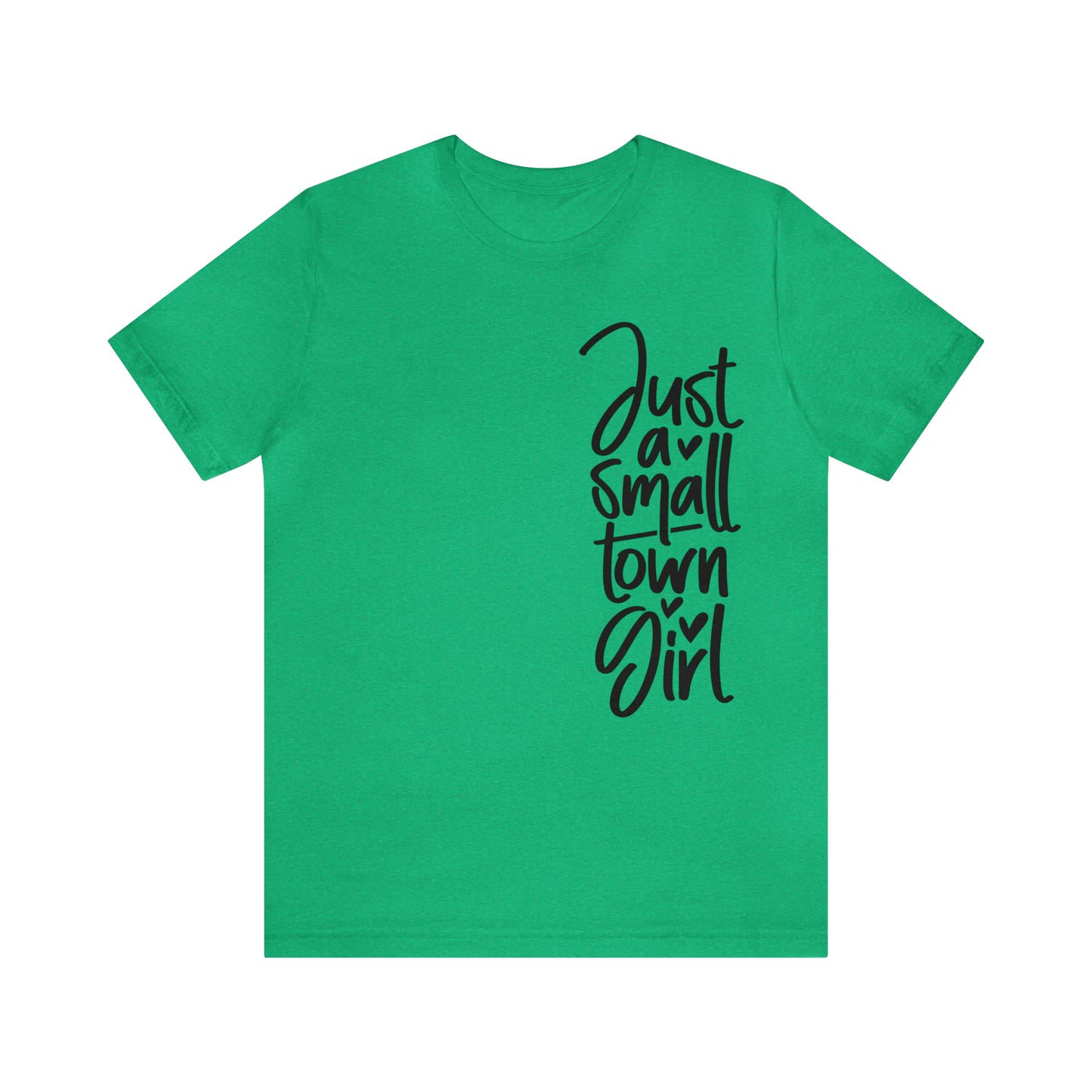 "Just a Small Town Girl" Unisex Jersey Short Sleeve Tee