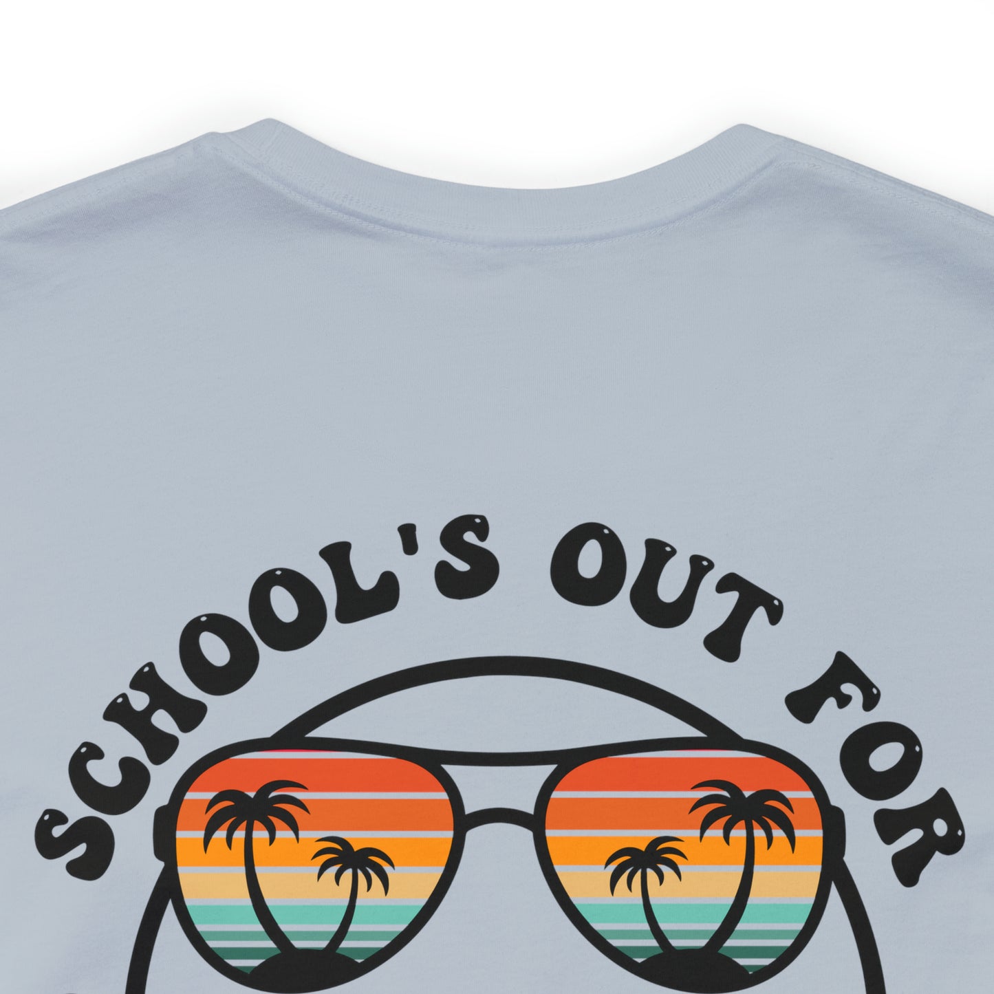 "Schools Out for Summer" (Front and Back Design) Unisex Jersey Short Sleeve Tee