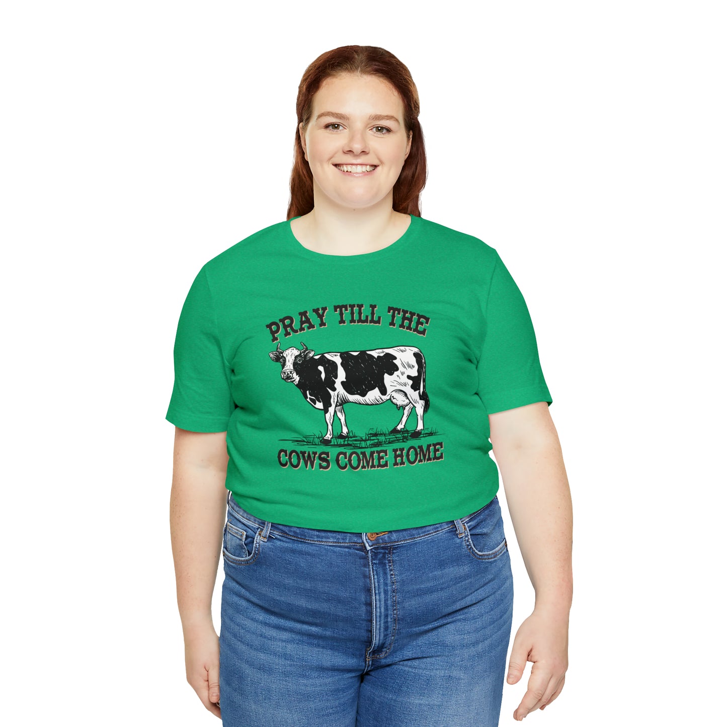 Pray 'til the Cows Come Home Unisex Jersey Short Sleeve Tee