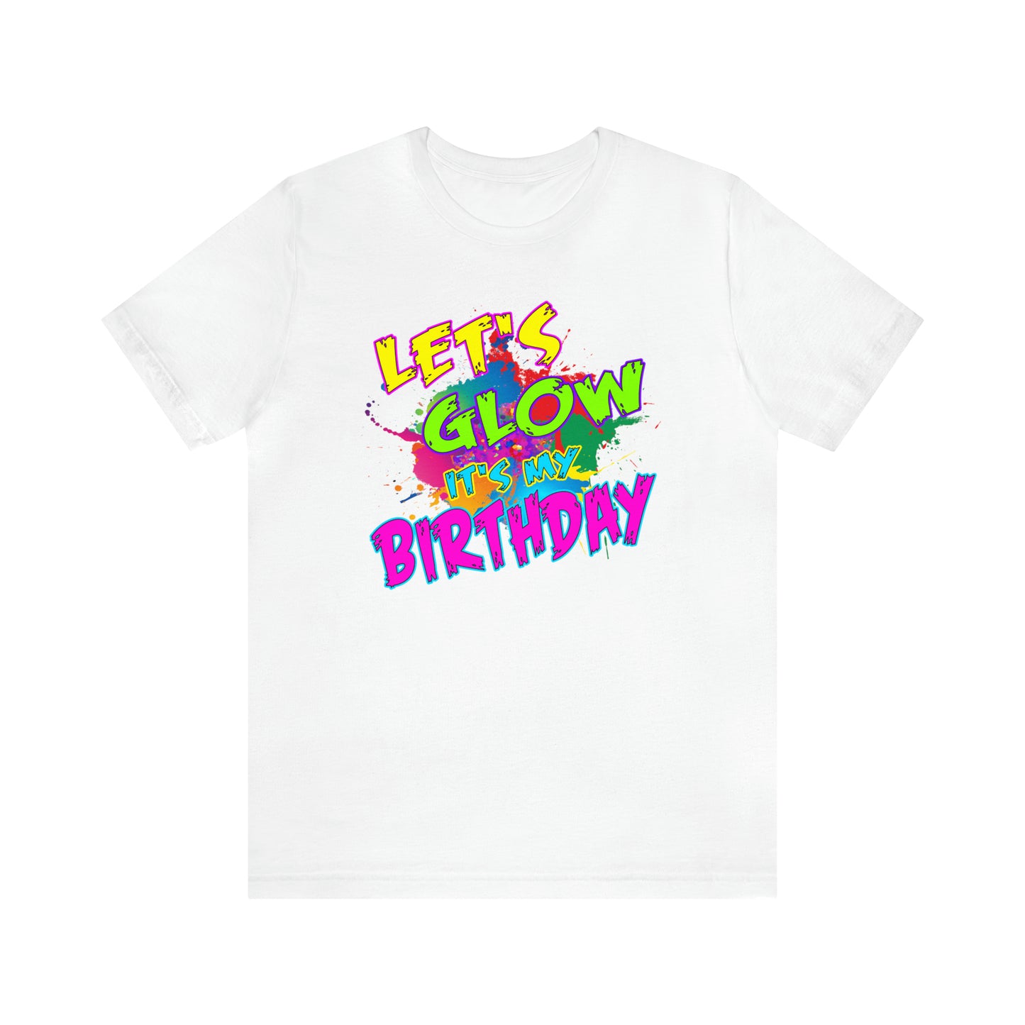 Let's Glow It's My Birthday T-Shirt