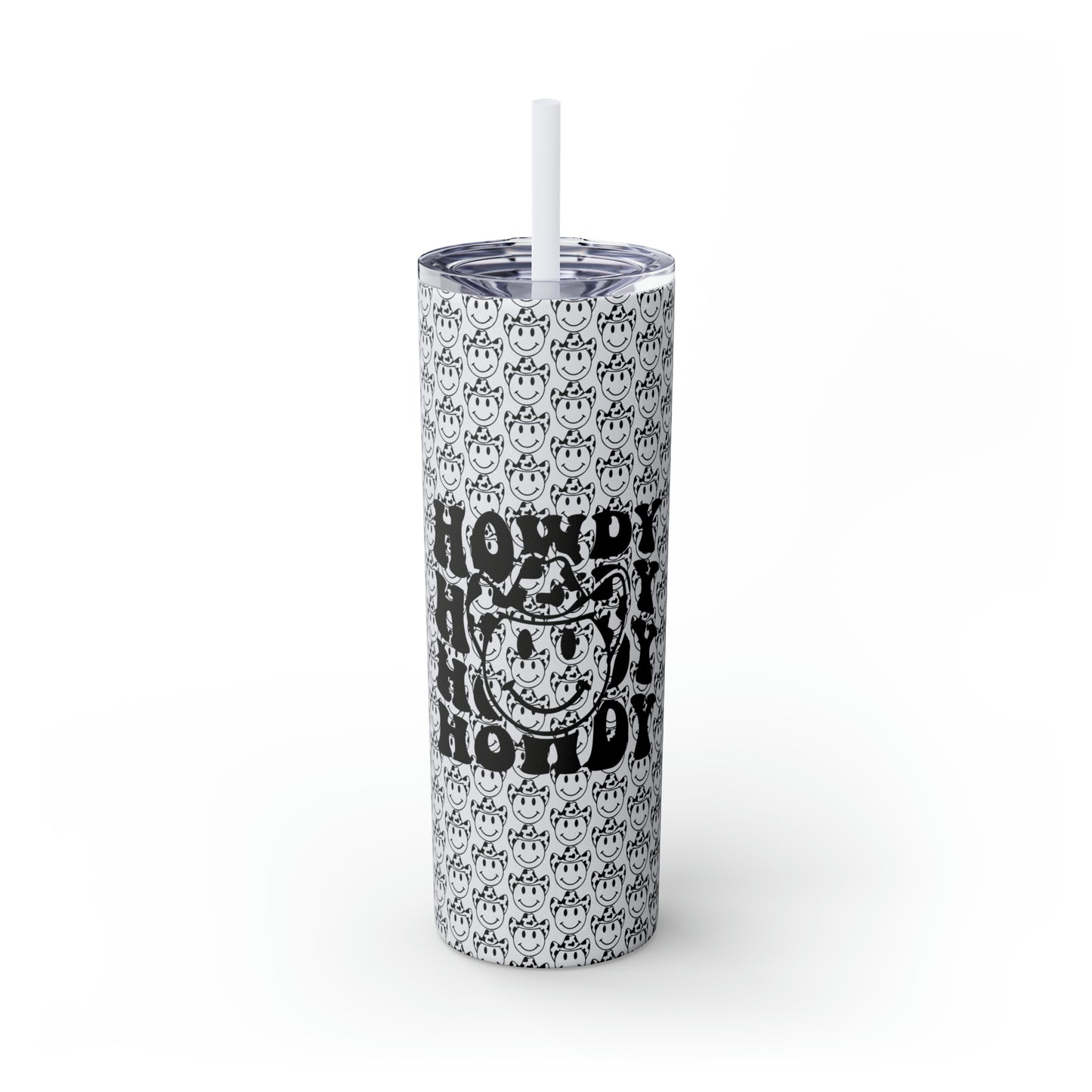 Howdy Howdy Howdy Smiley Face with Cowboy Hat Skinny Tumbler with Straw, 20oz