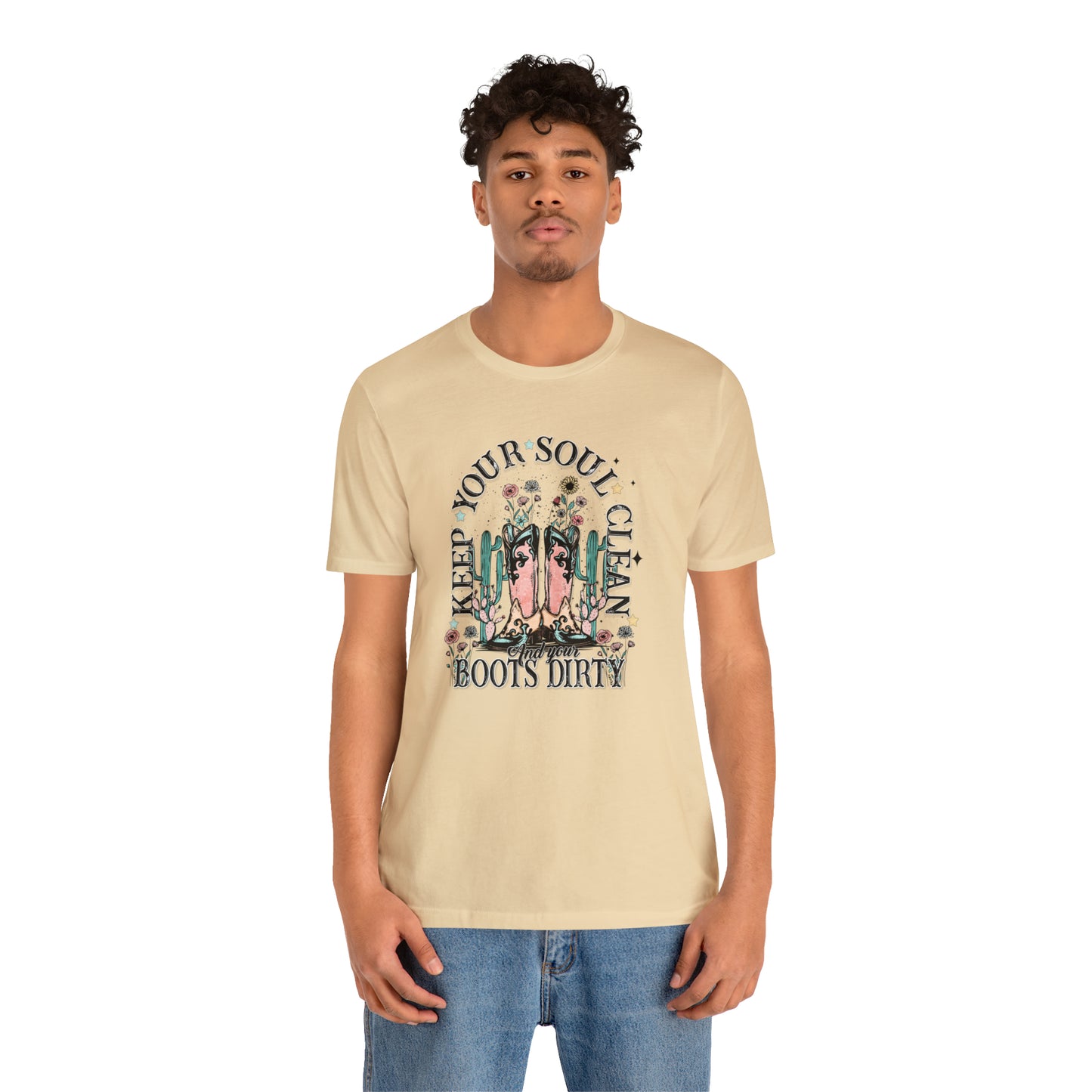 "Keep Your Soul Clean and Your Boots Dirty" Unisex Jersey Short Sleeve Tee