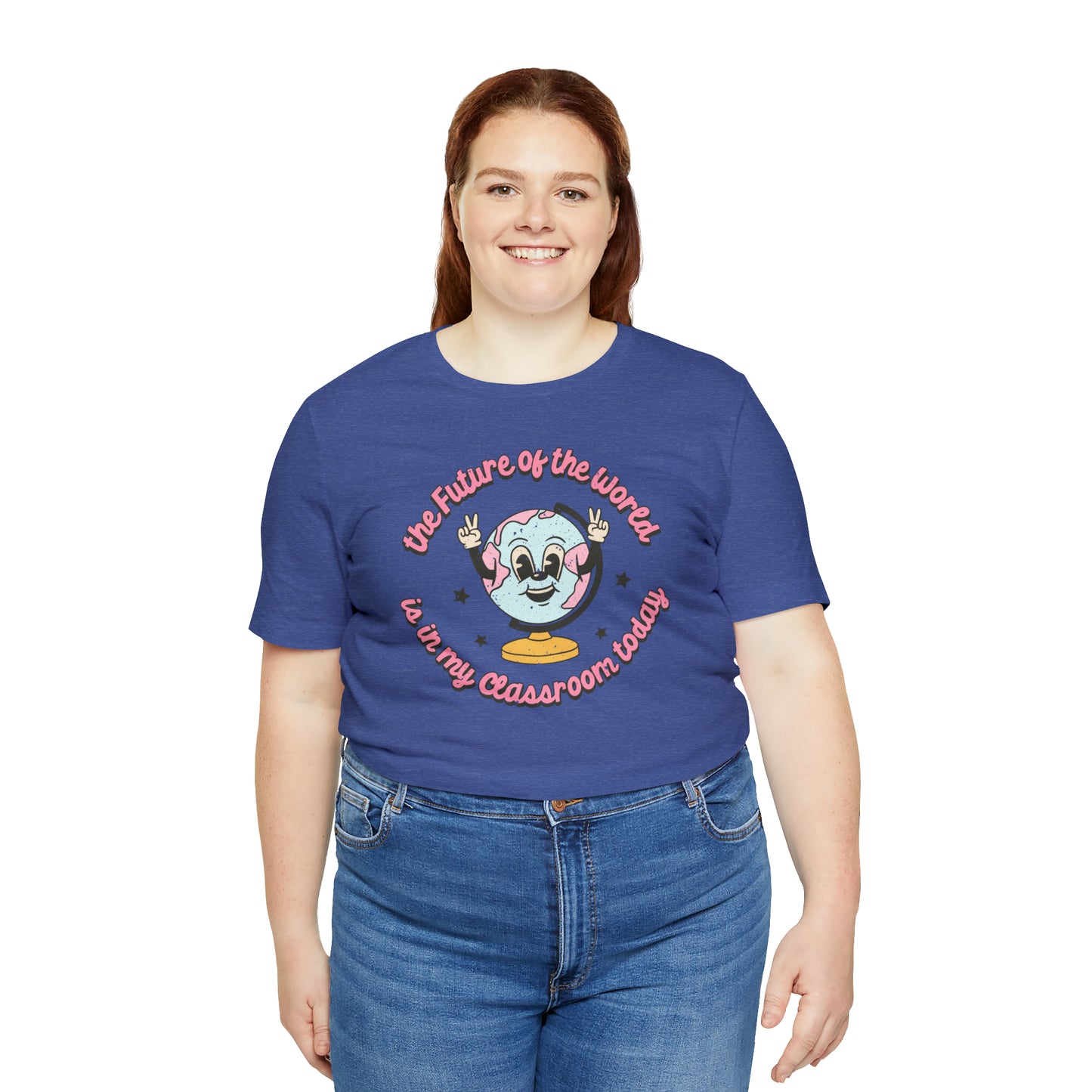 "The Future of the World is In my Classroom Today" Unisex Jersey Short Sleeve Tee