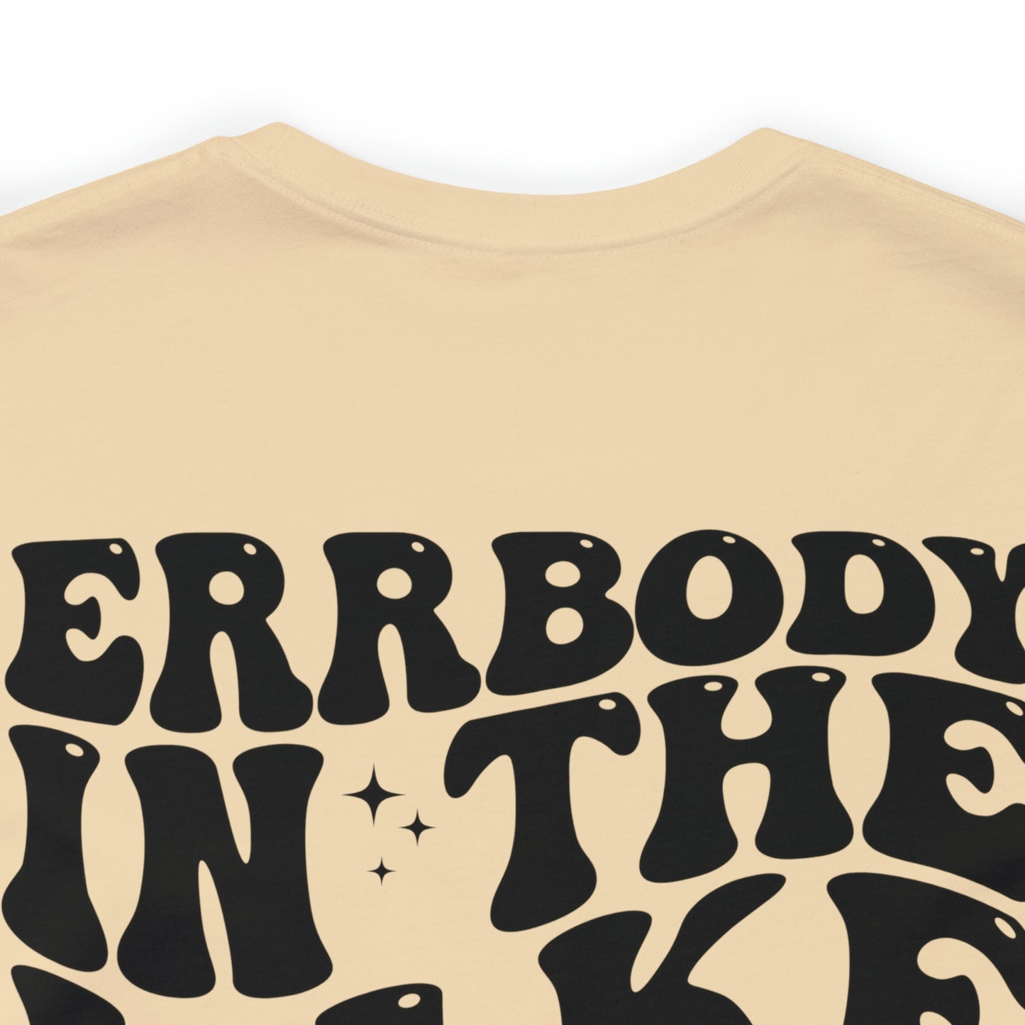 "Errbody in the Lake Gettin' Tipsy" (Front and Back Design) Unisex Jersey Short Sleeve Tee