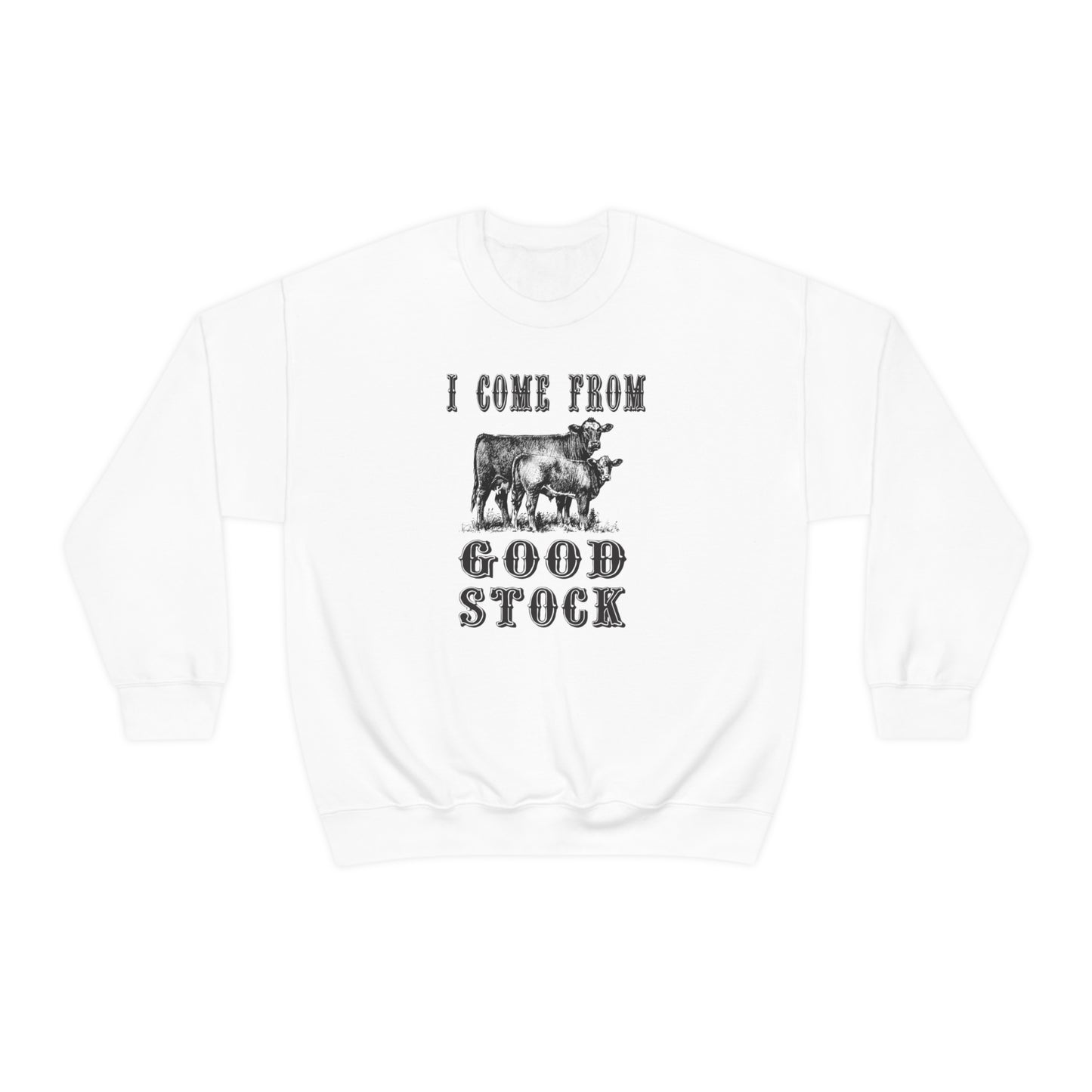 "I come from Good Stock" - Unisex Heavy Blend™ Crewneck Sweatshirt