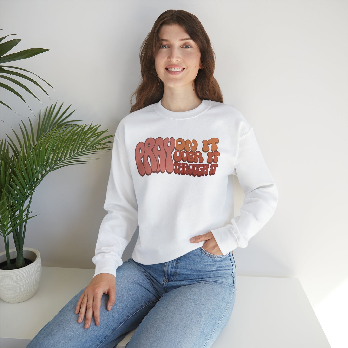 "Pray On It, Over It, Through It" Heavyweight Crewneck Sweatshirt