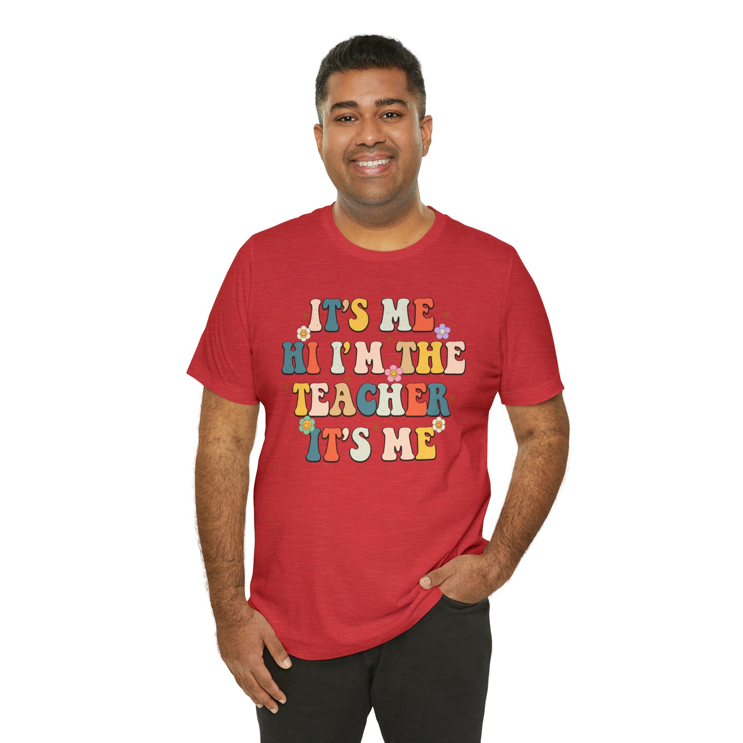 It's Me Hi I'm The Teacher It's Me Unisex Jersey Short Sleeve Tee