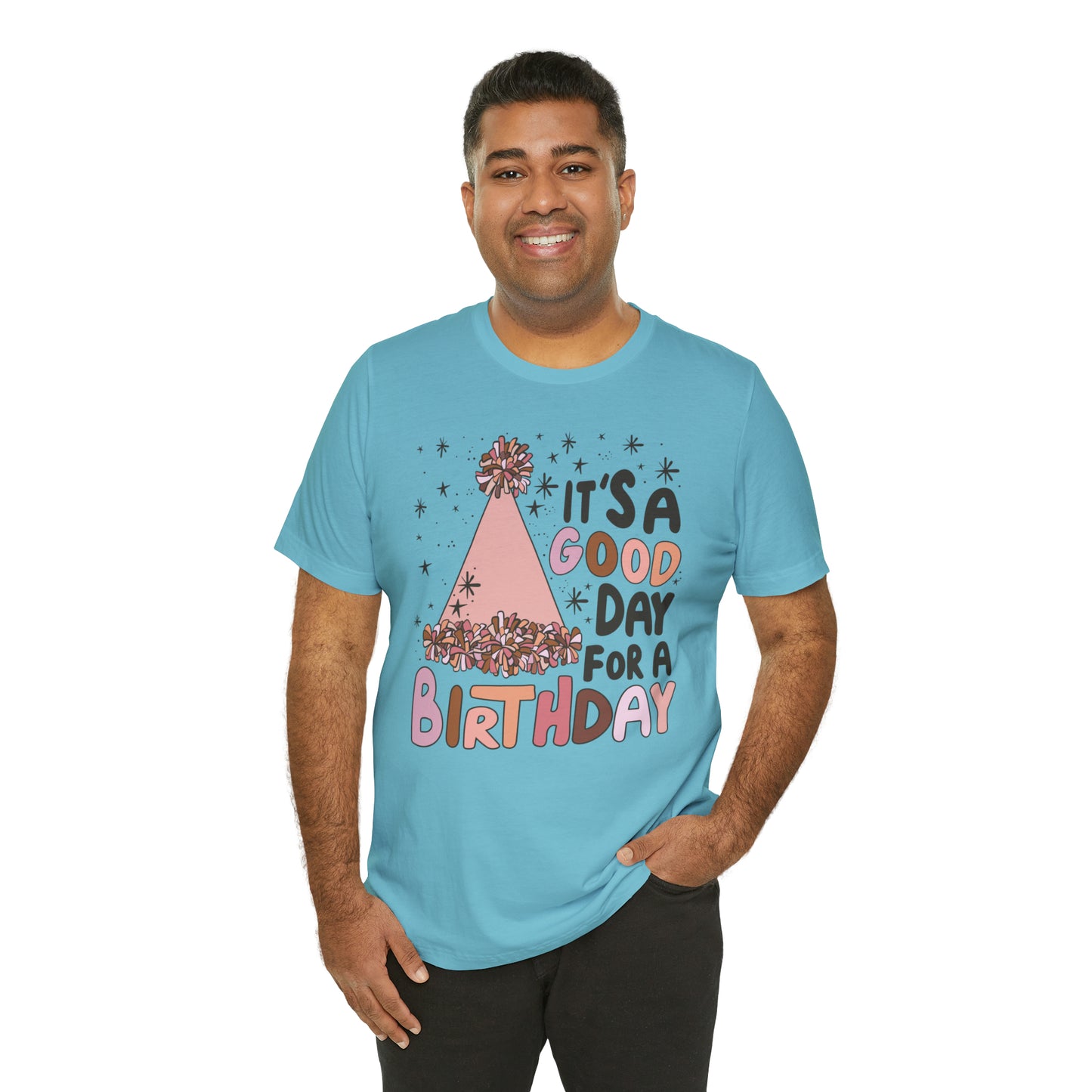 It's a Good Day for a Birthday T-Shirt
