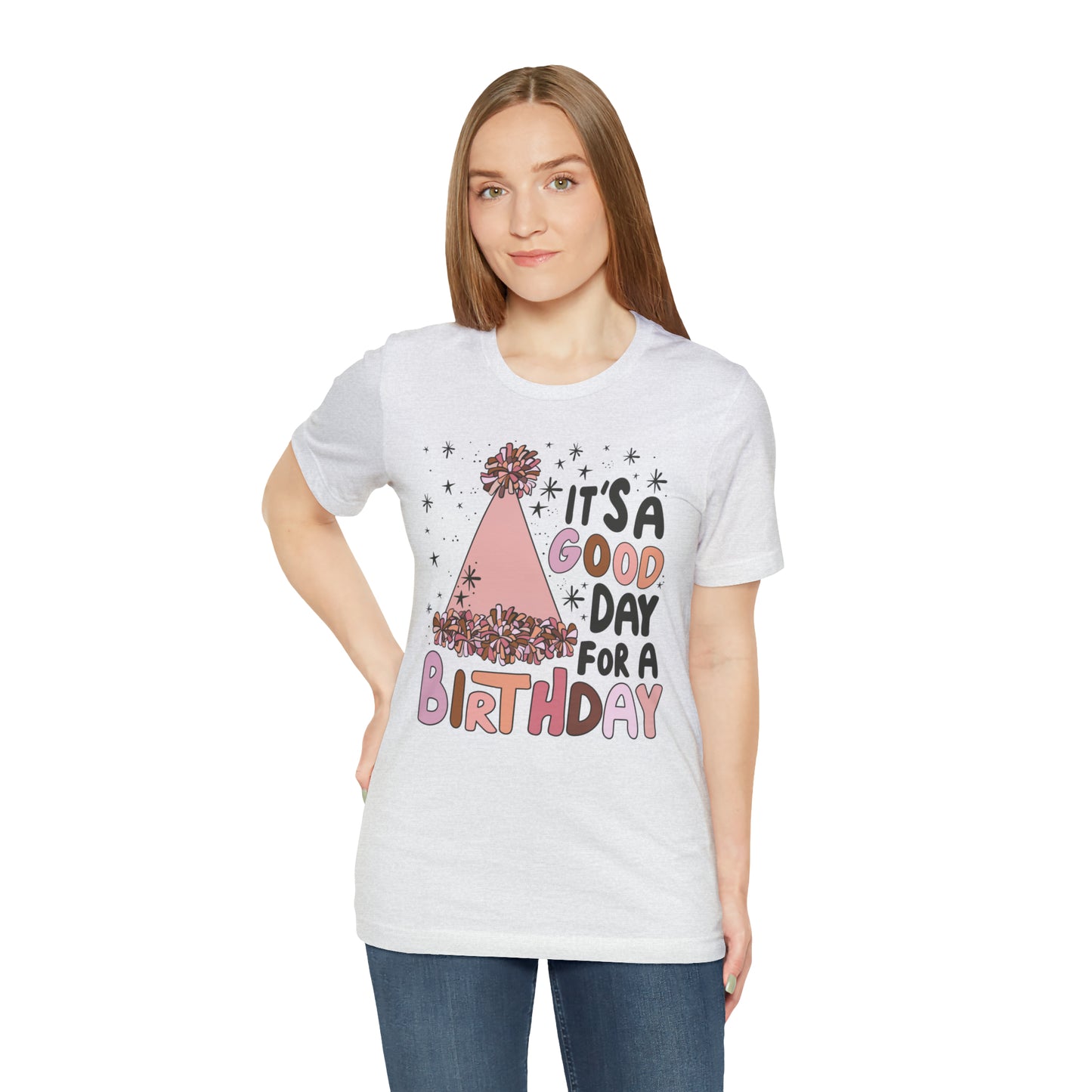 It's a Good Day for a Birthday T-Shirt