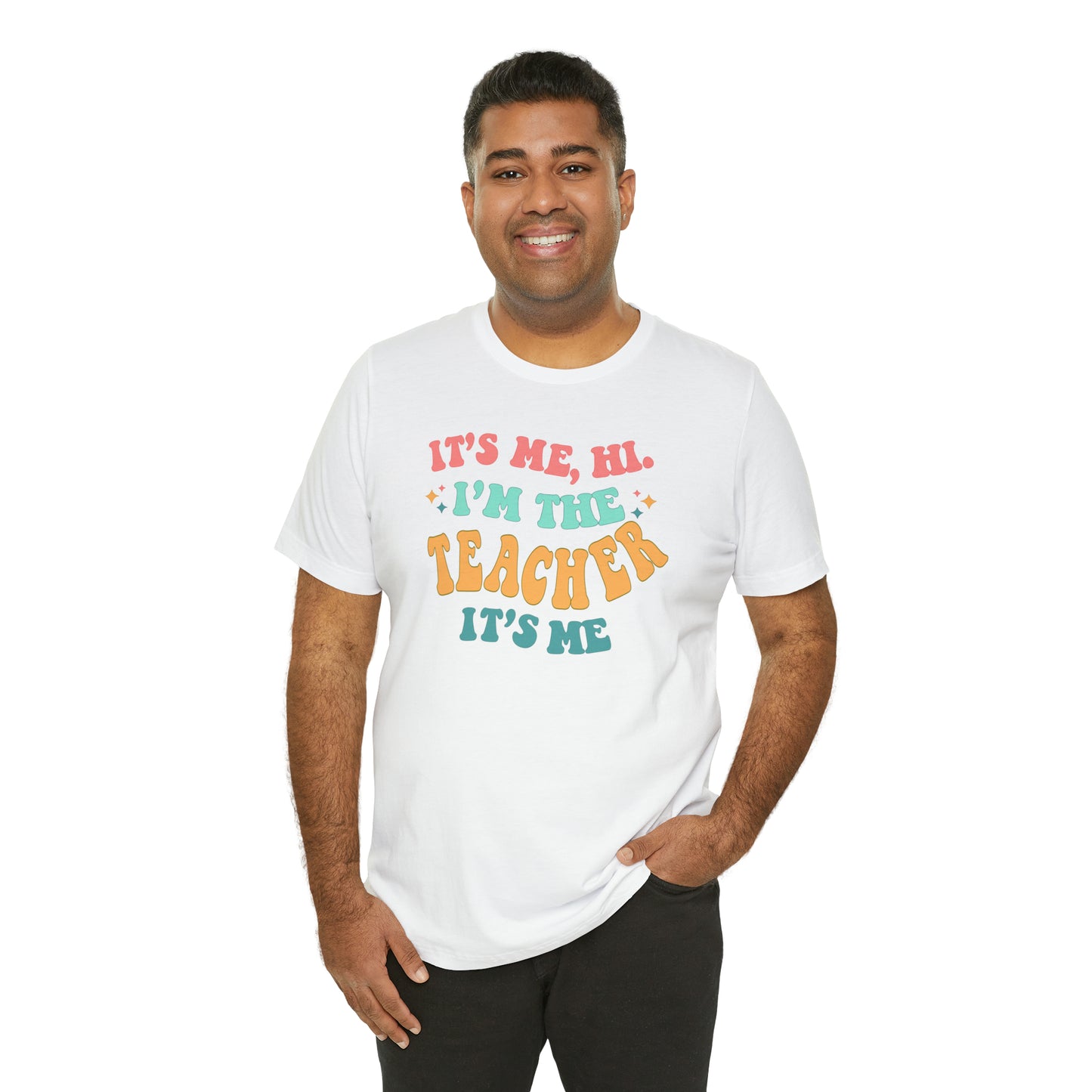 It's Me, Hi! I'm the Teacher, It's Me! Teacher Tee