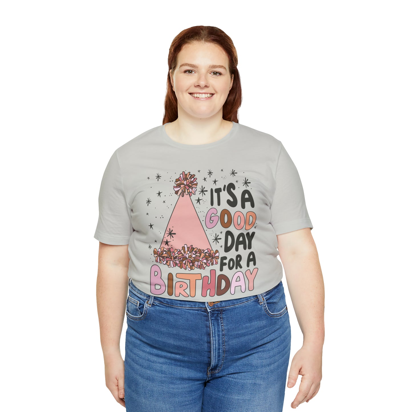 It's a Good Day for a Birthday T-Shirt