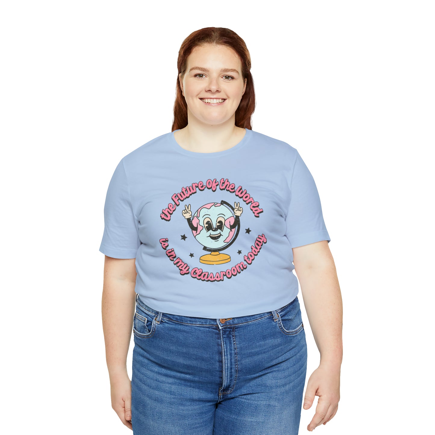 "The Future of the World is In my Classroom Today" Unisex Jersey Short Sleeve Tee