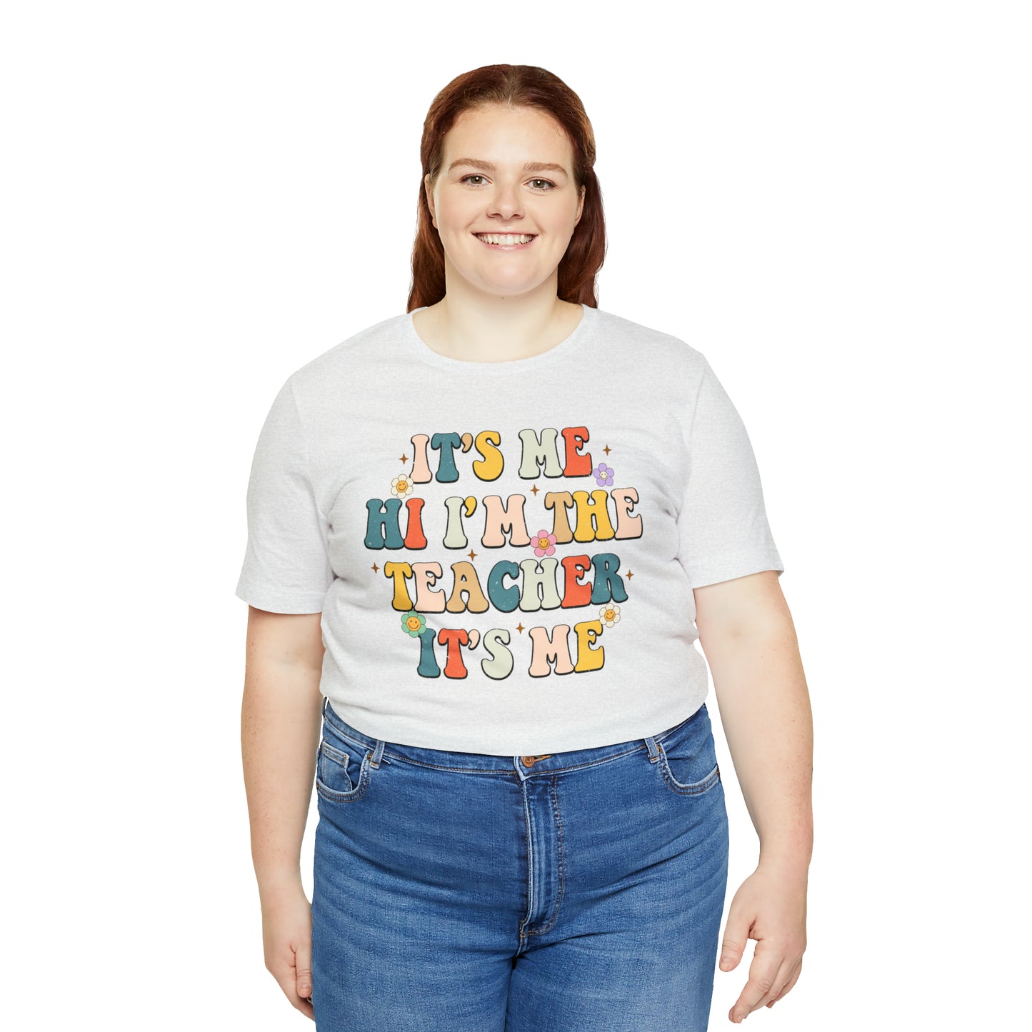 It's Me Hi I'm The Teacher It's Me Unisex Jersey Short Sleeve Tee