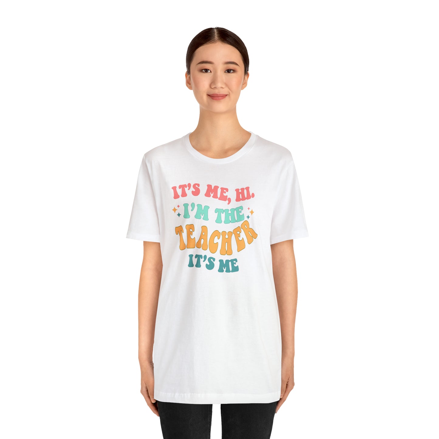 It's Me, Hi! I'm the Teacher, It's Me! Teacher Tee