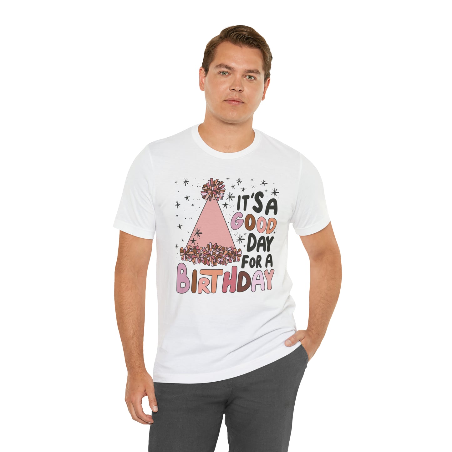 It's a Good Day for a Birthday T-Shirt