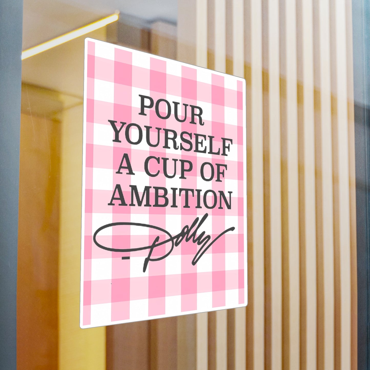Dolly Pour Yourself a Cup of Ambition Vinyl Decal/Sticker