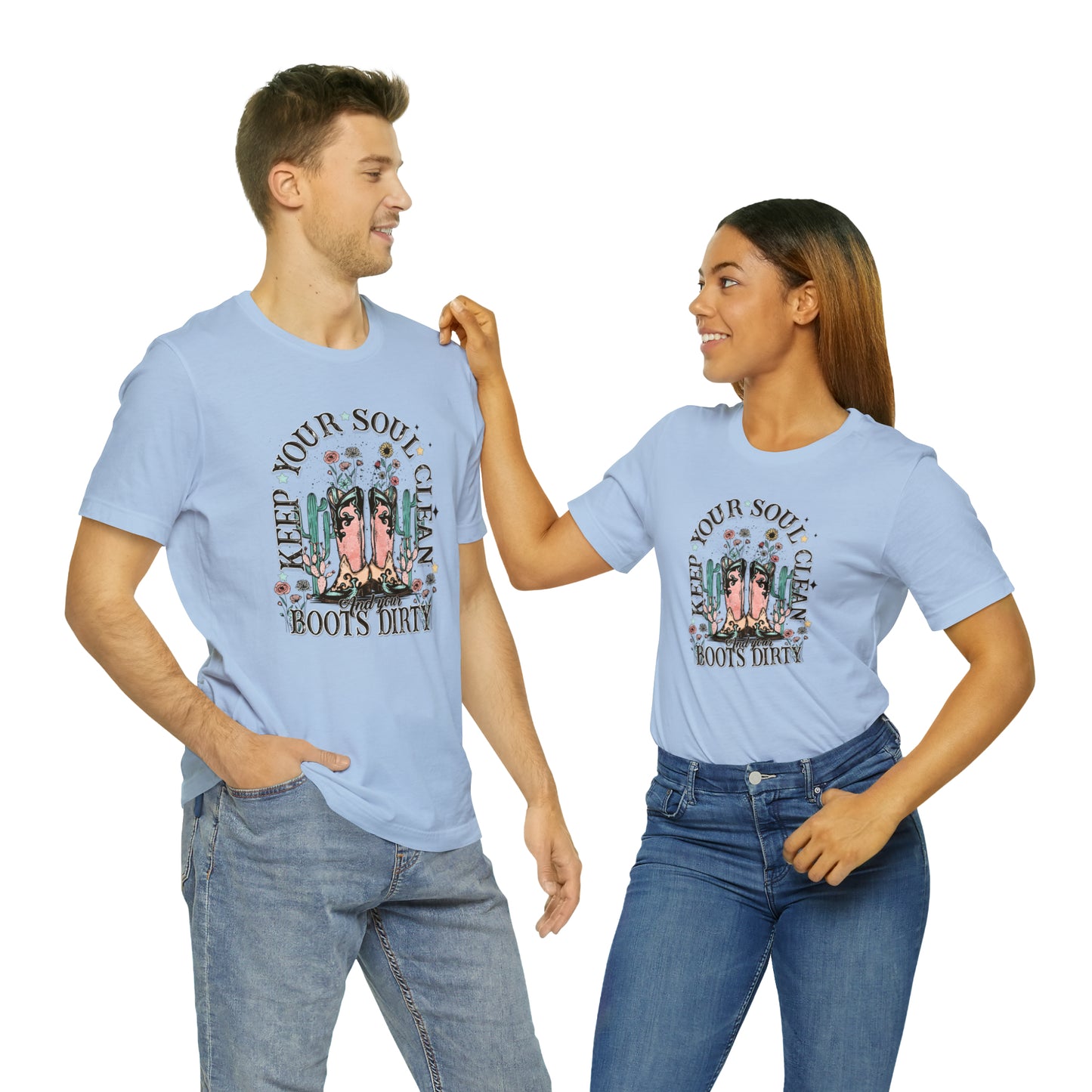 "Keep Your Soul Clean and Your Boots Dirty" Unisex Jersey Short Sleeve Tee