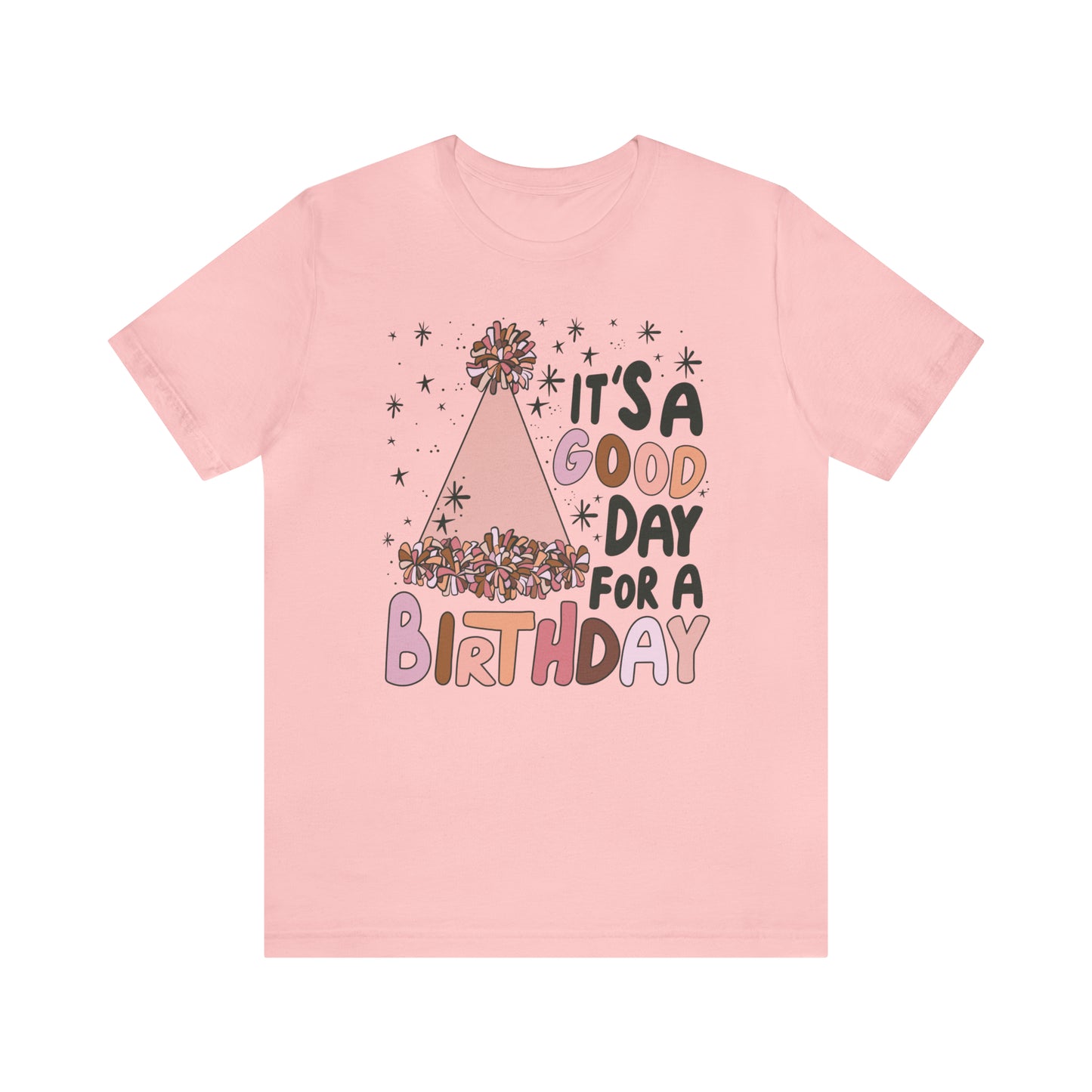 It's a Good Day for a Birthday T-Shirt