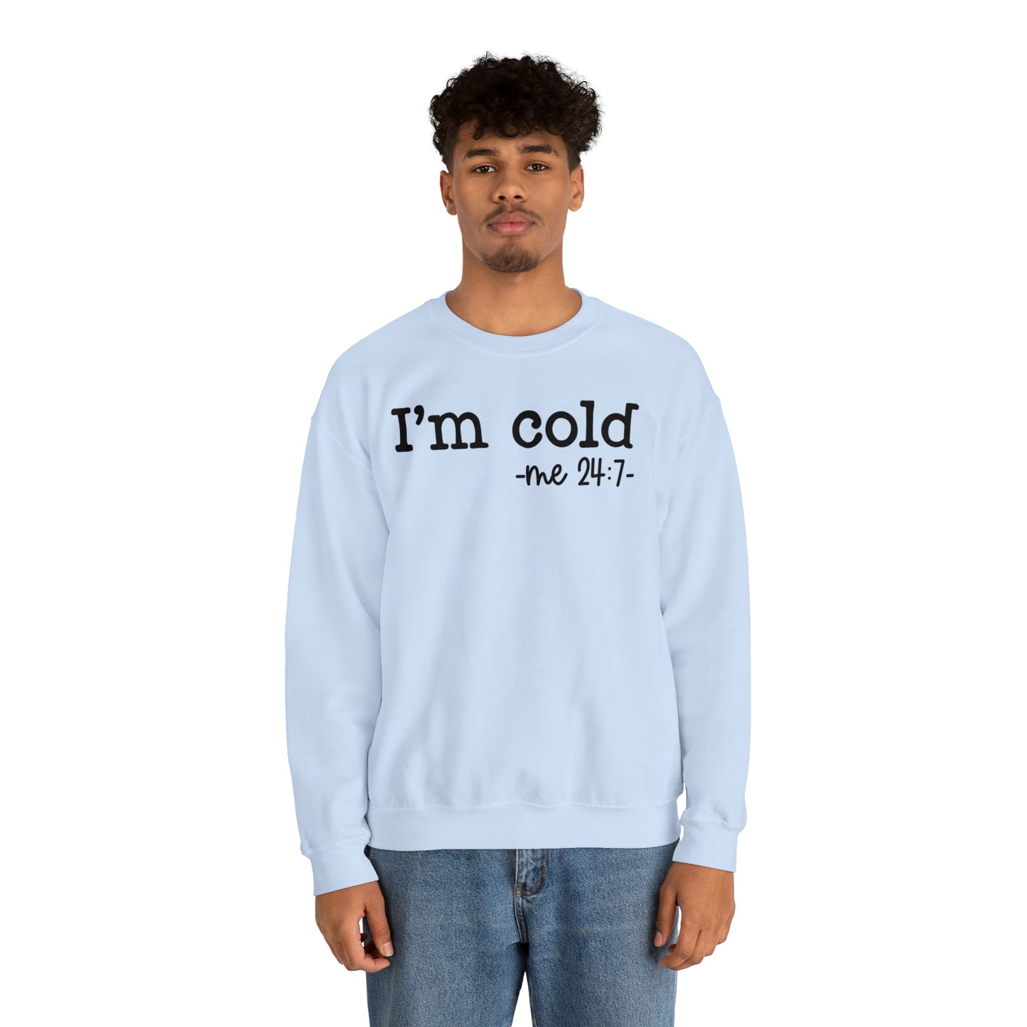 "I'm Cold 24:7" Black Logo Unisex Heavy Blend™ Crewneck Sweatshirt