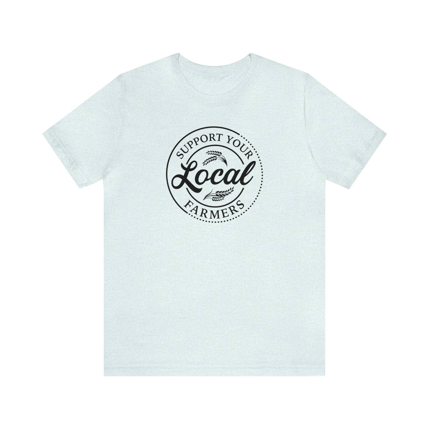 Support Your Local Farmers" Unisex Jersey Short Sleeve Tee