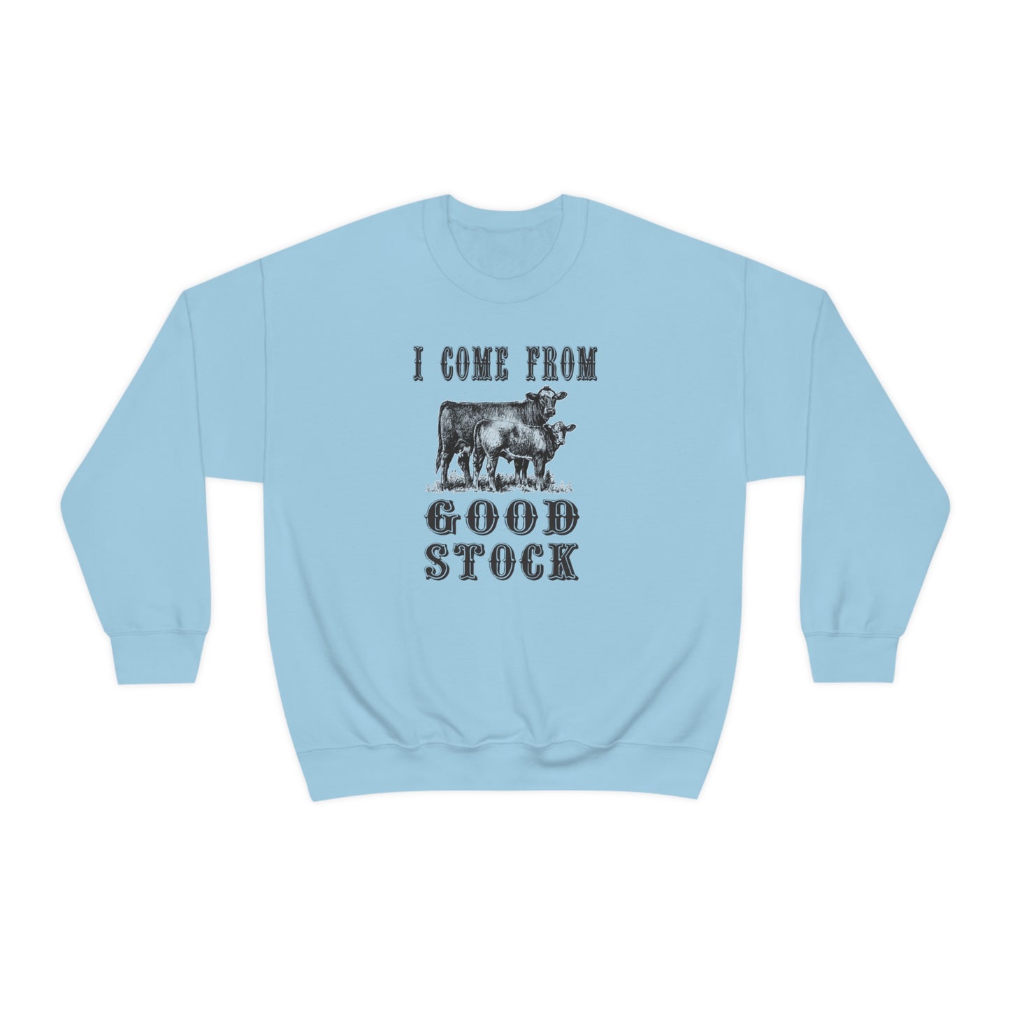 "I come from Good Stock" - Unisex Heavy Blend™ Crewneck Sweatshirt