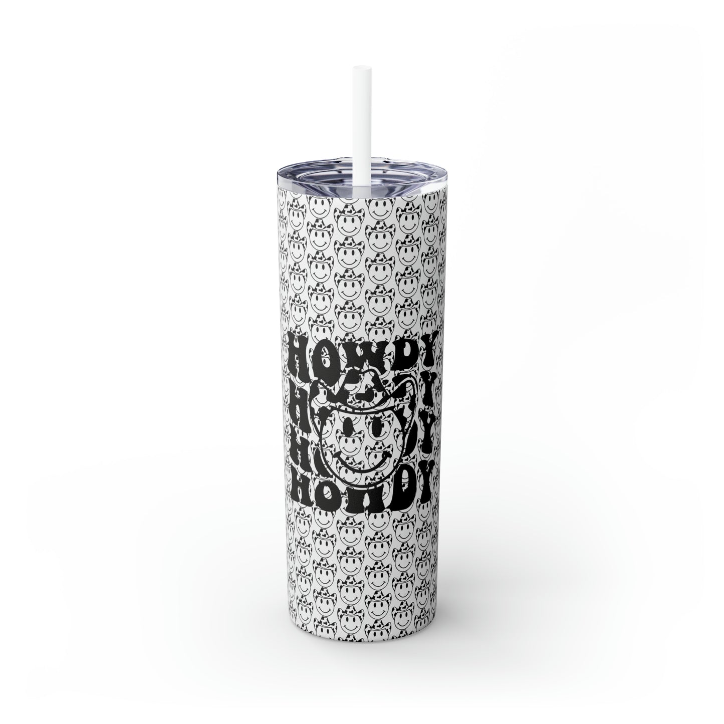 Howdy Howdy Howdy Smiley Face with Cowboy Hat Skinny Tumbler with Straw, 20oz