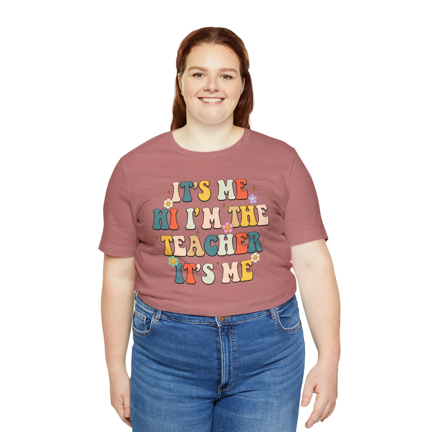 It's Me Hi I'm The Teacher It's Me Unisex Jersey Short Sleeve Tee
