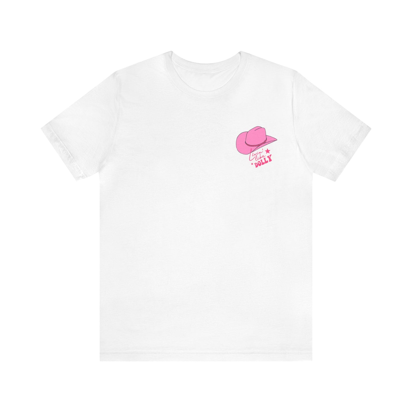 Living Like Dolly/ What Would Dolly Do? (Front and Back Design) Unisex Jersey Short Sleeve Tee