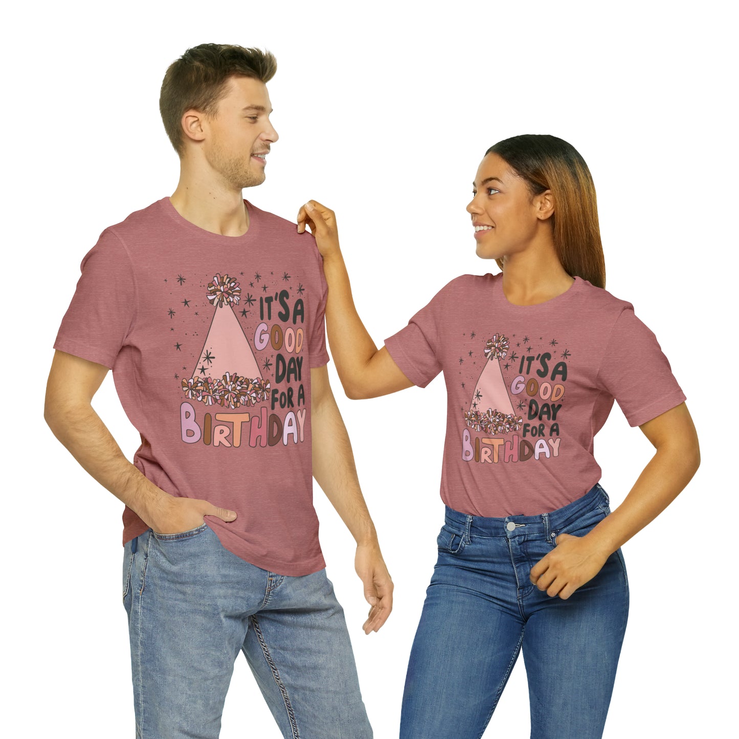 It's a Good Day for a Birthday T-Shirt