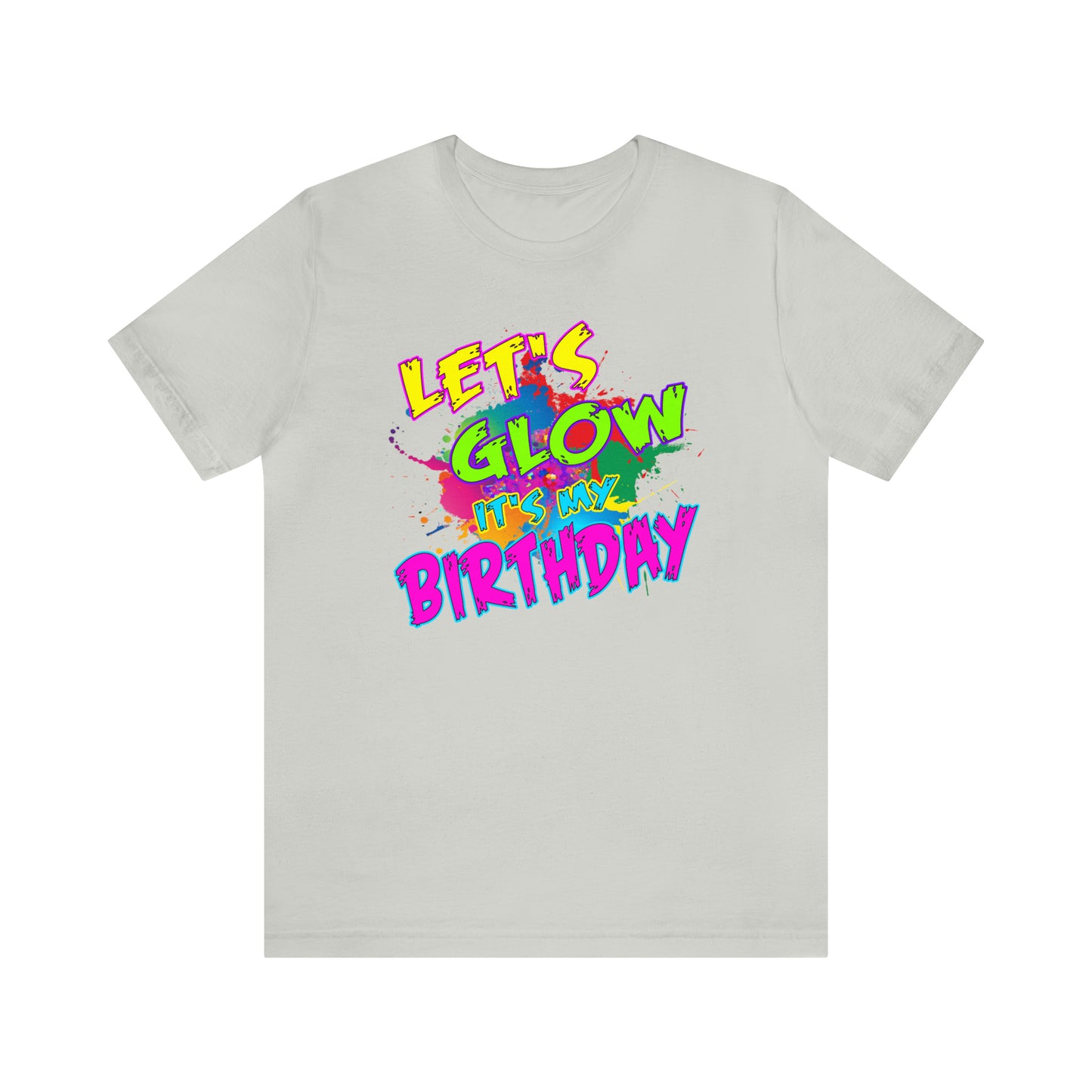 Let's Glow It's My Birthday T-Shirt