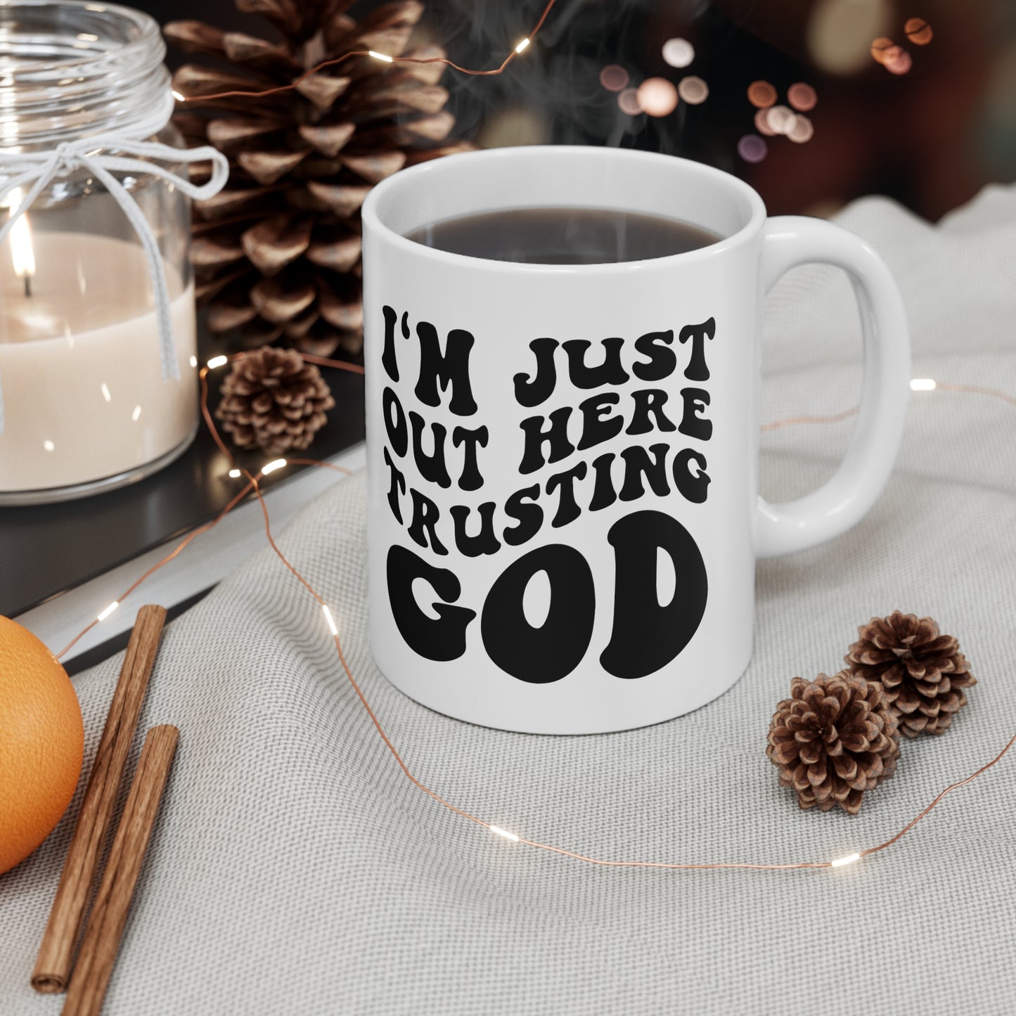 I'm Just Out Here Trusting God Christian Ceramic Mug 11oz