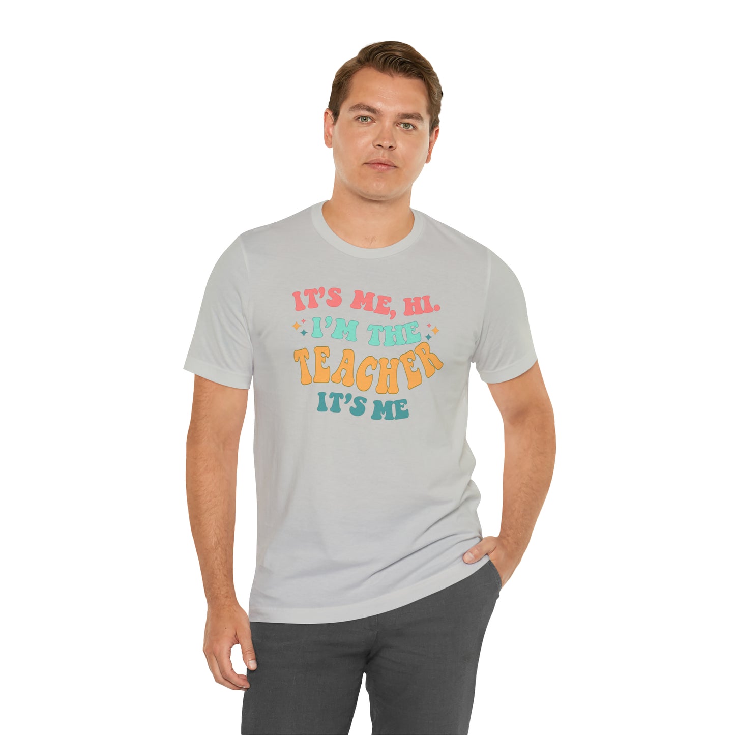 It's Me, Hi! I'm the Teacher, It's Me! Teacher Tee