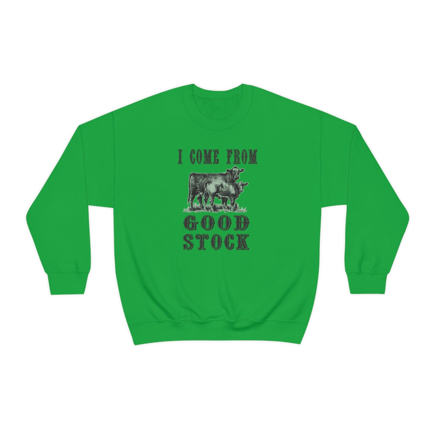 "I come from Good Stock" - Unisex Heavy Blend™ Crewneck Sweatshirt