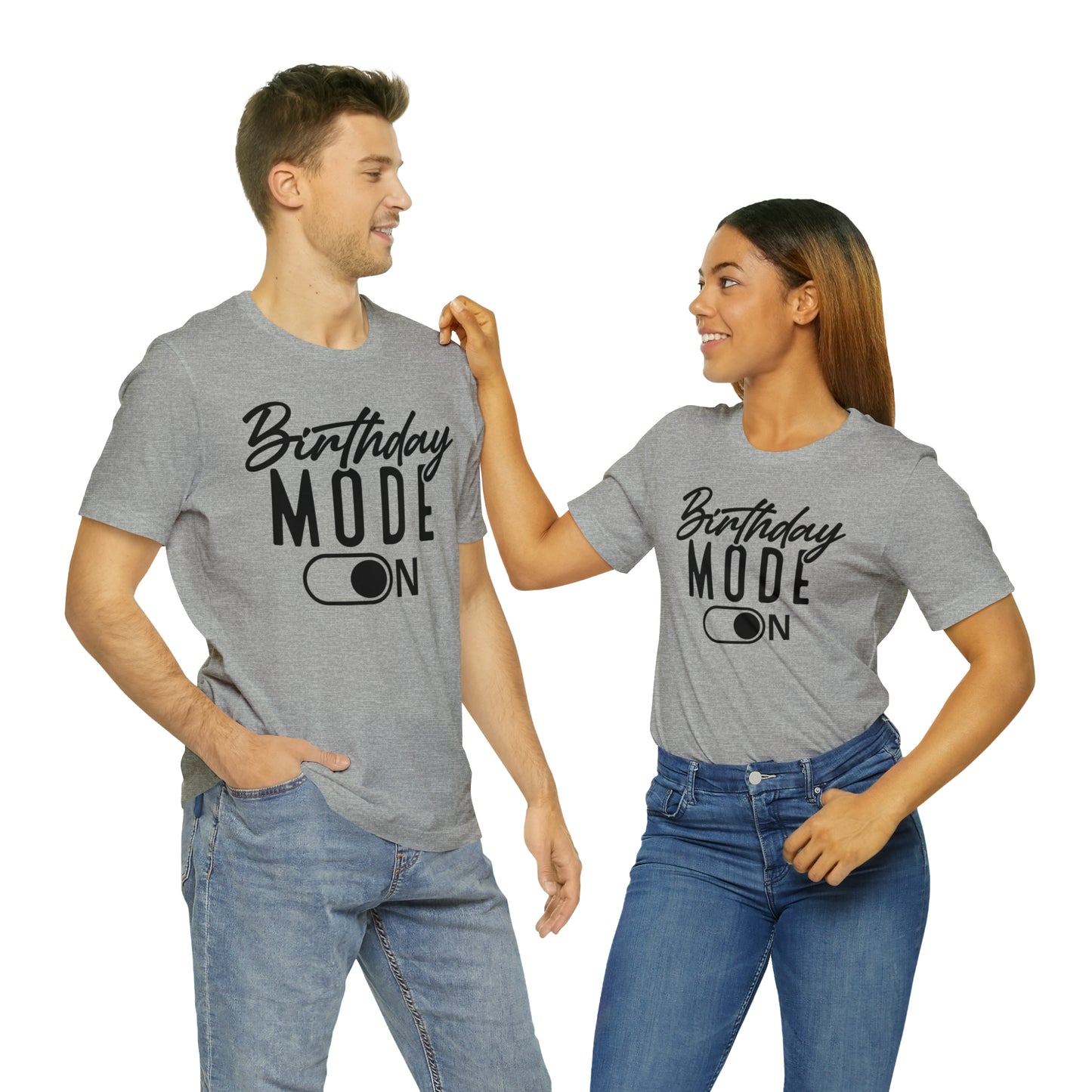 Birthday Mode On T-Shirt