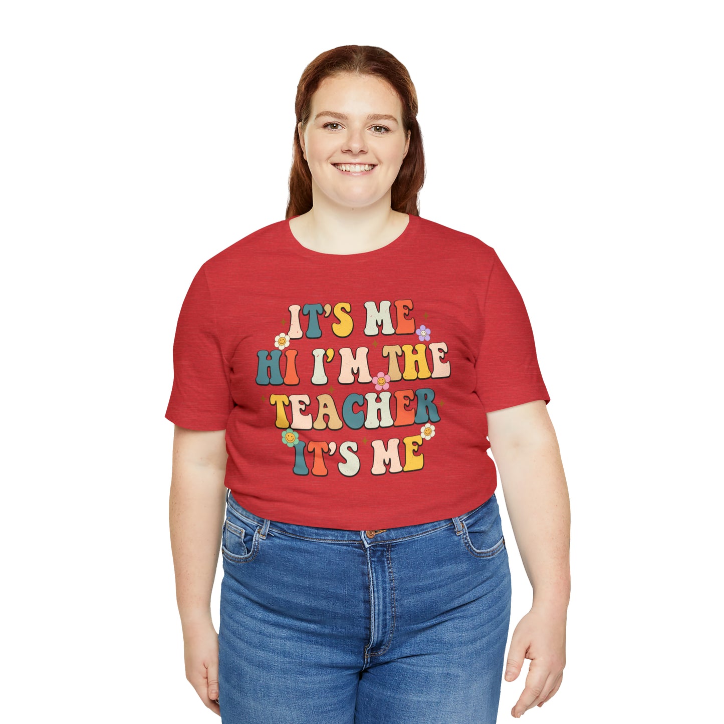 It's Me Hi I'm The Teacher It's Me Unisex Jersey Short Sleeve Tee